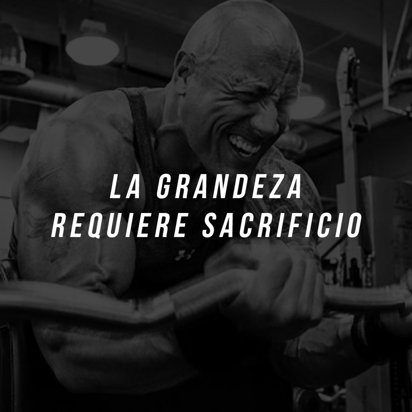 La grandeza requiere sacrificio.