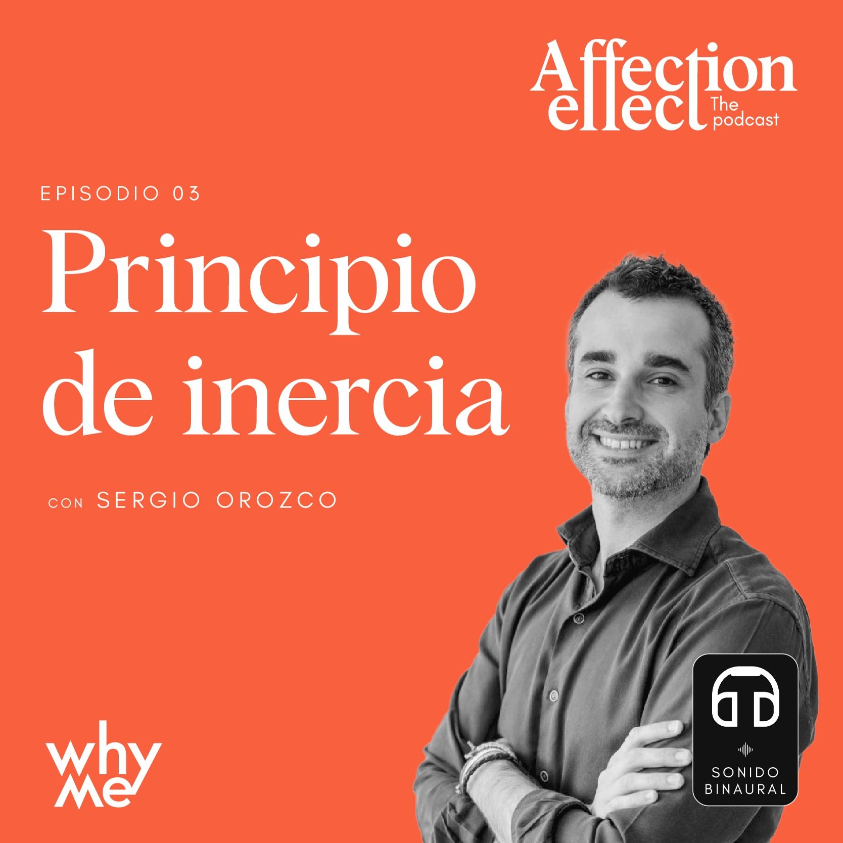 Sergio Orozco. Principio de inercia. Episodio 3