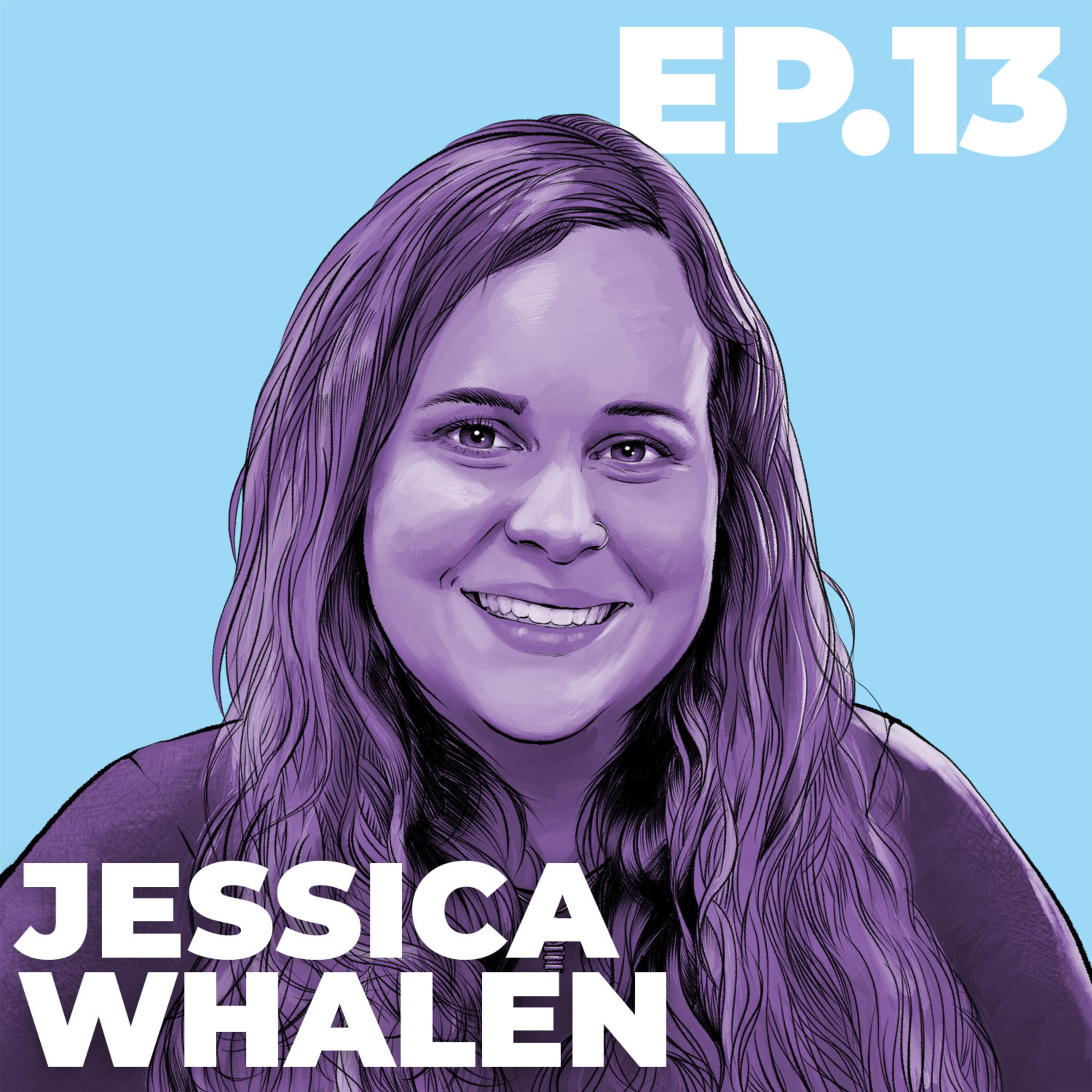 13 - INTERVIEW: Jessica Whalen