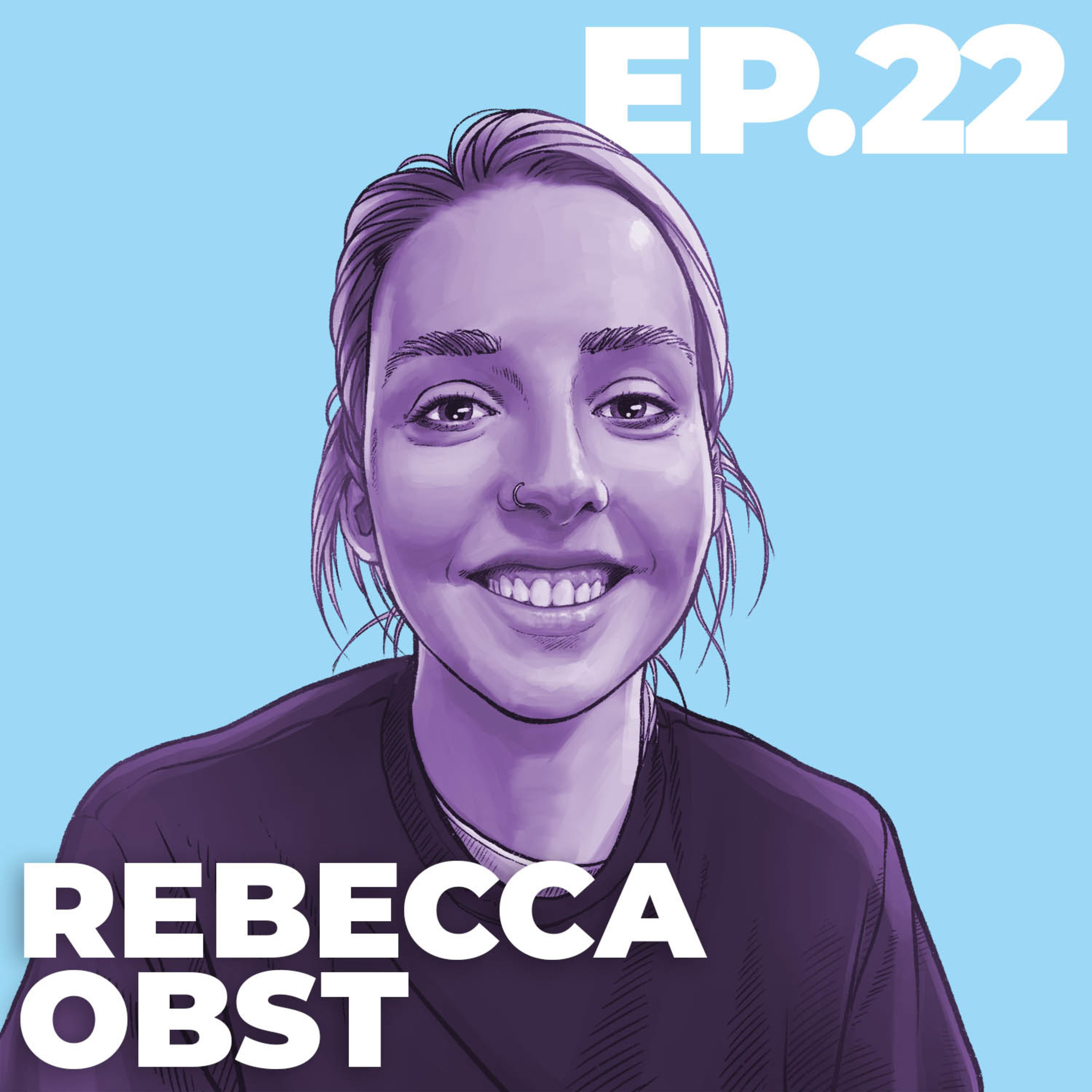 22 - INTERVIEW: Rebecca Obst