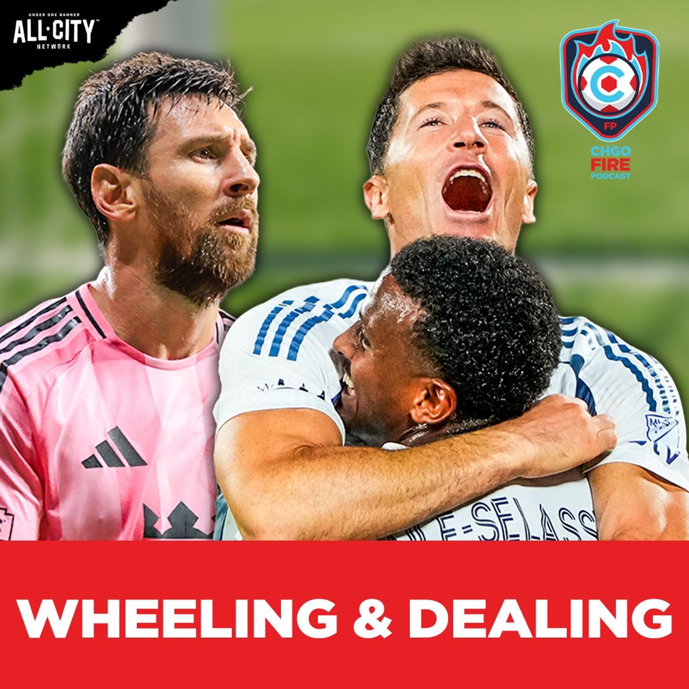 Chicago Fire Make BIG Moves Ahead of Messi vs. Lewandowski Showdown | CHGO Fire Podcast episode artwork