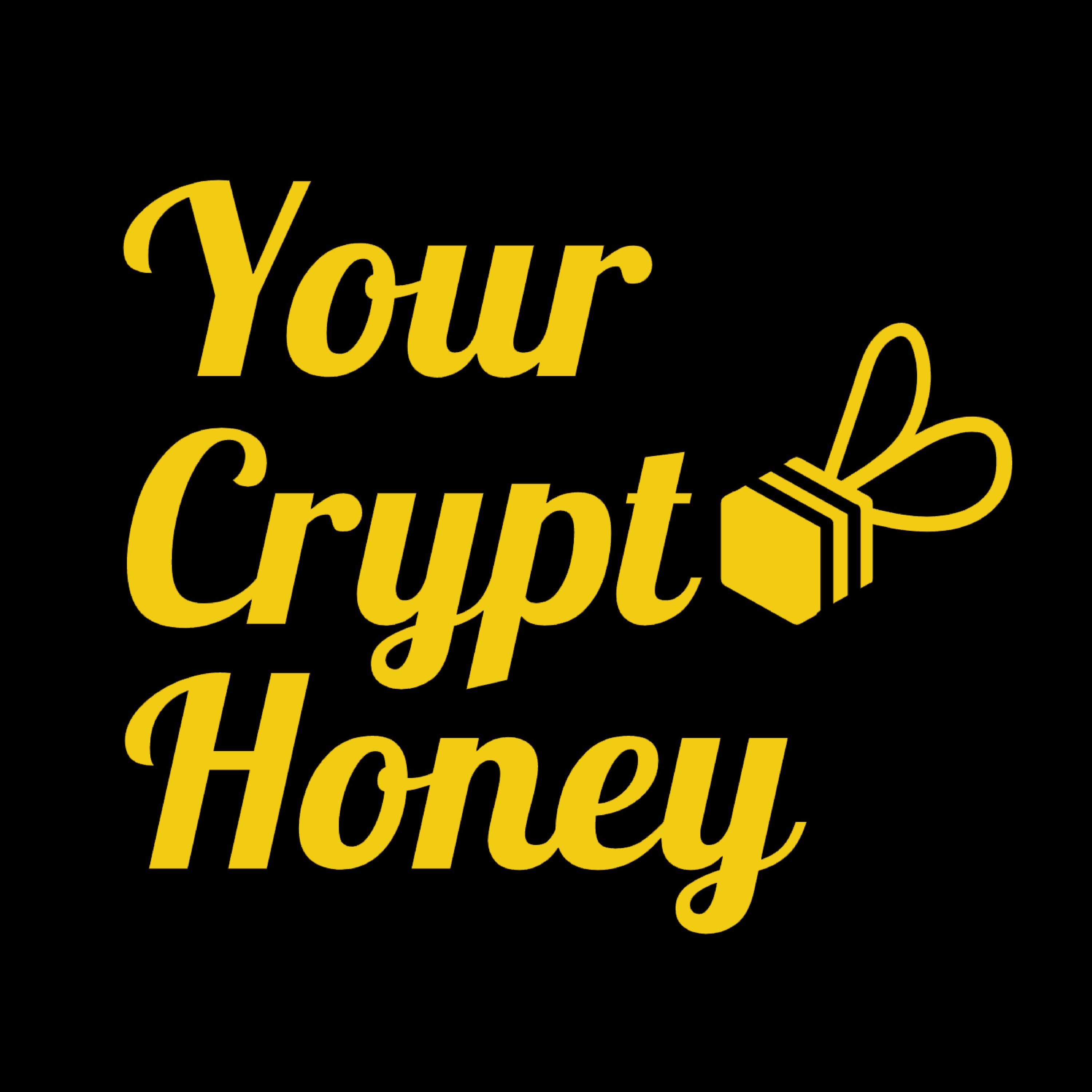 Your Crypto Honey (Podcast) | Podchaser