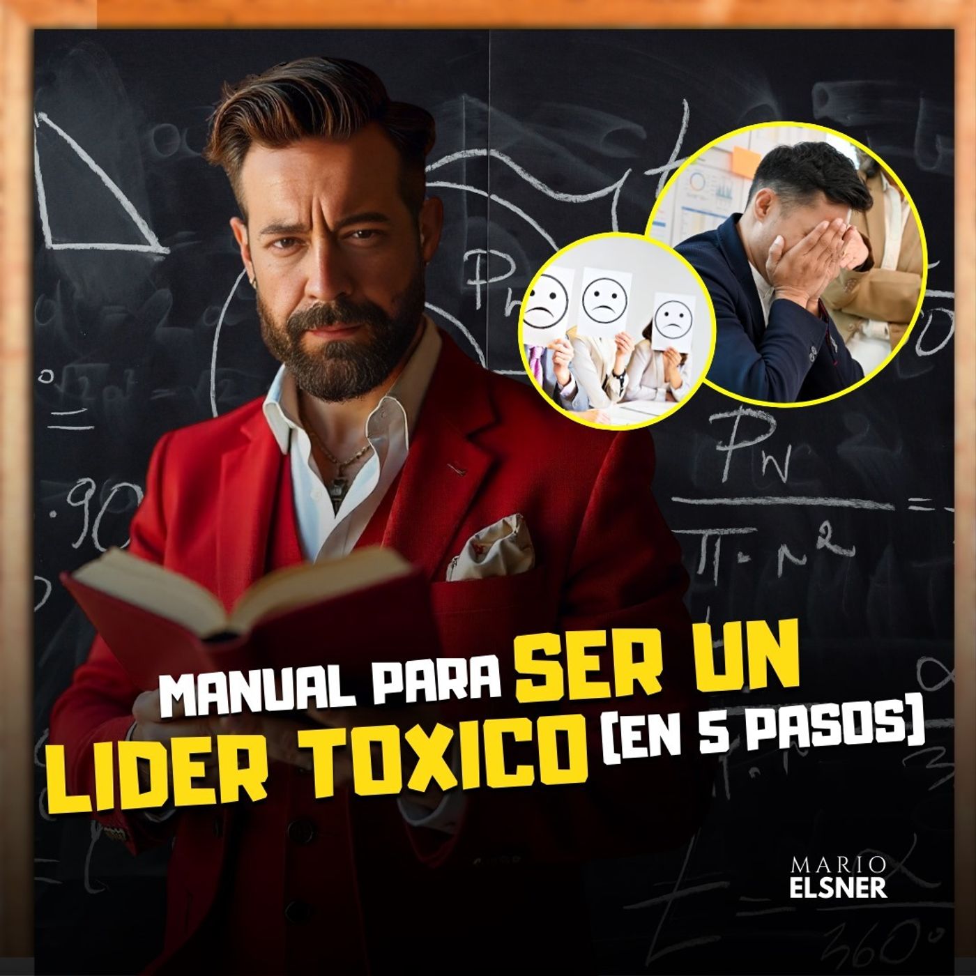 T3 E#070.- Las ACCIONES para ser un buen LÍDER TÓXICO