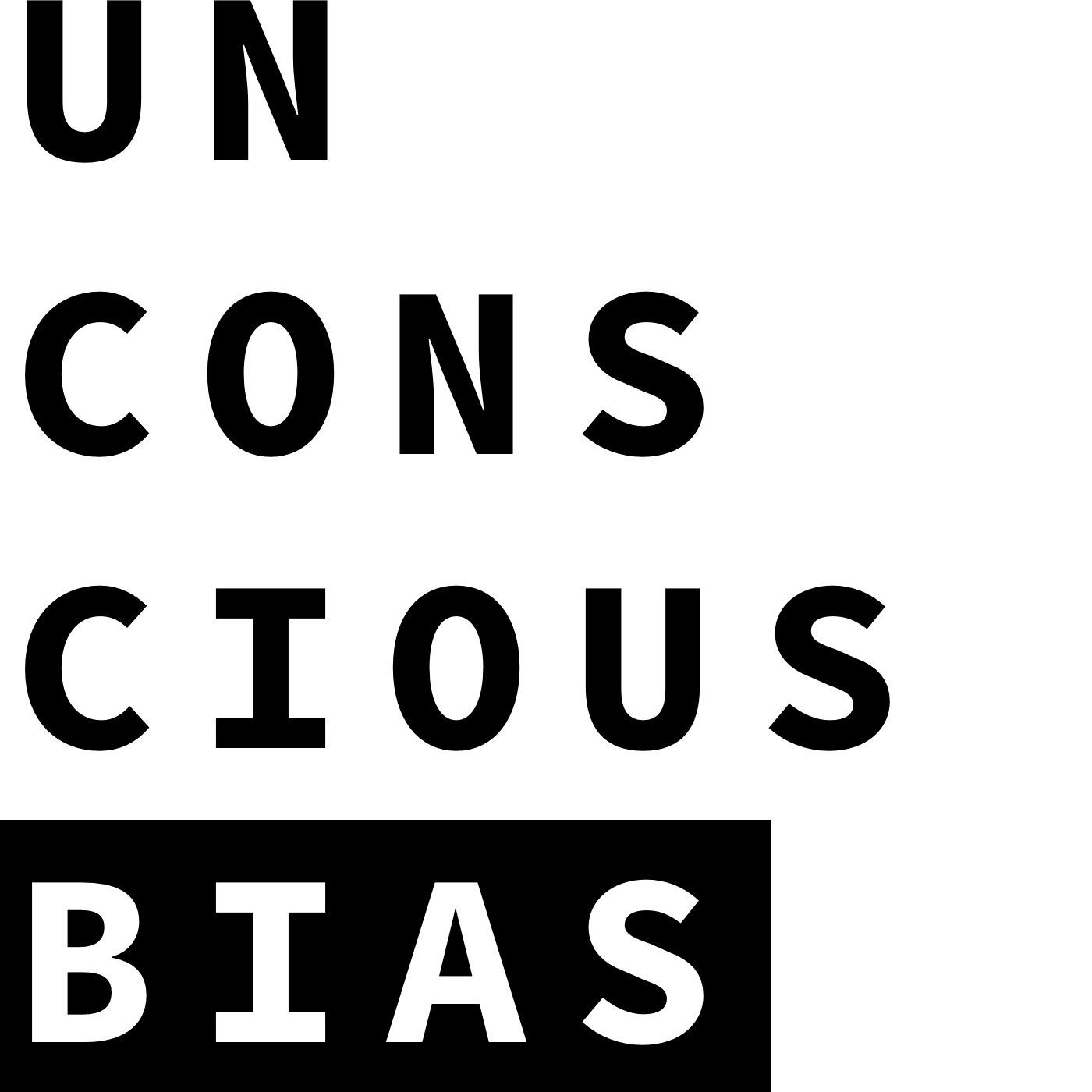 Unconscious Bias — The Importance of Understanding Things As They Are