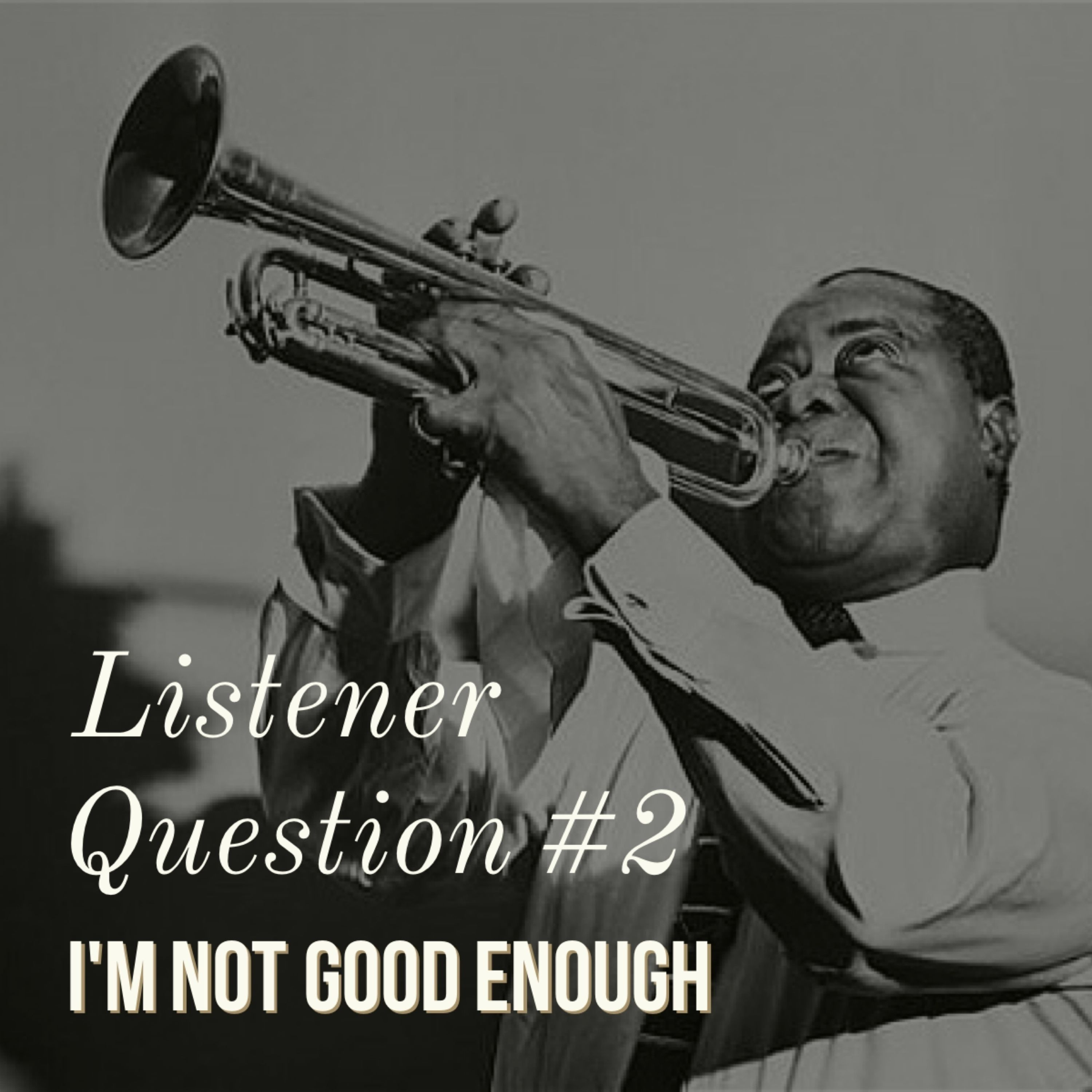 I'm not good enough - Listener Question #2
