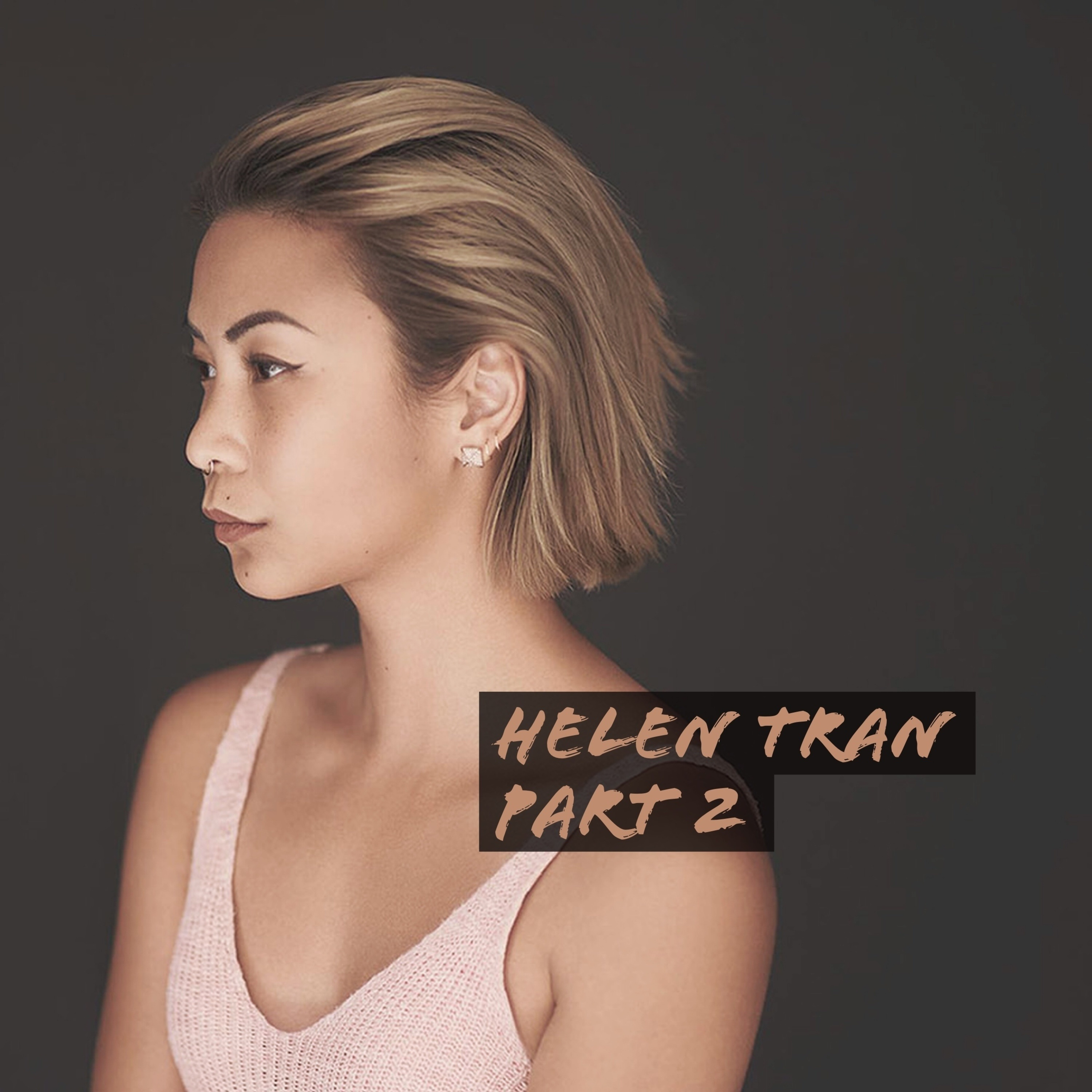 Helen Tran — The Journey Part Two