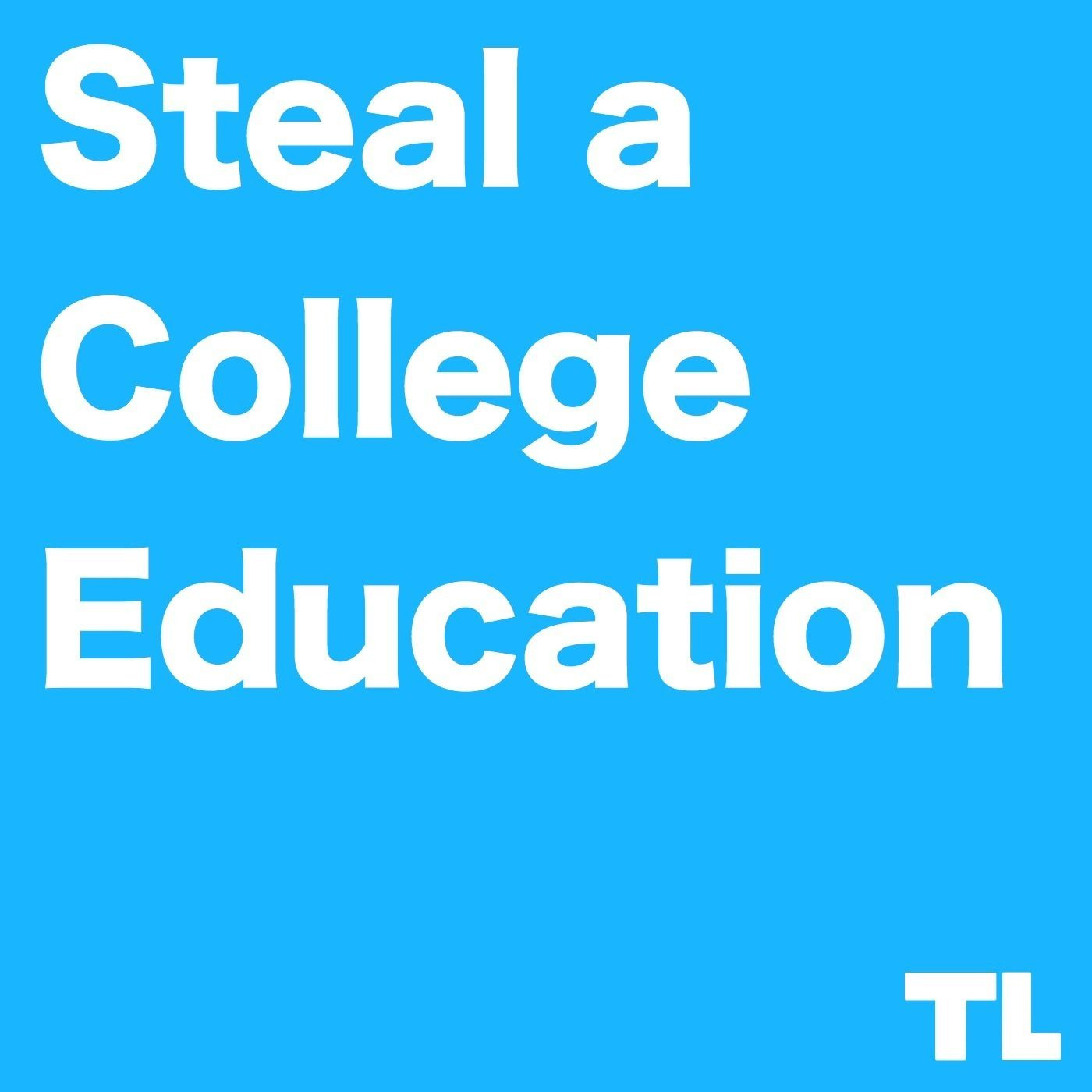 Steal a College Education