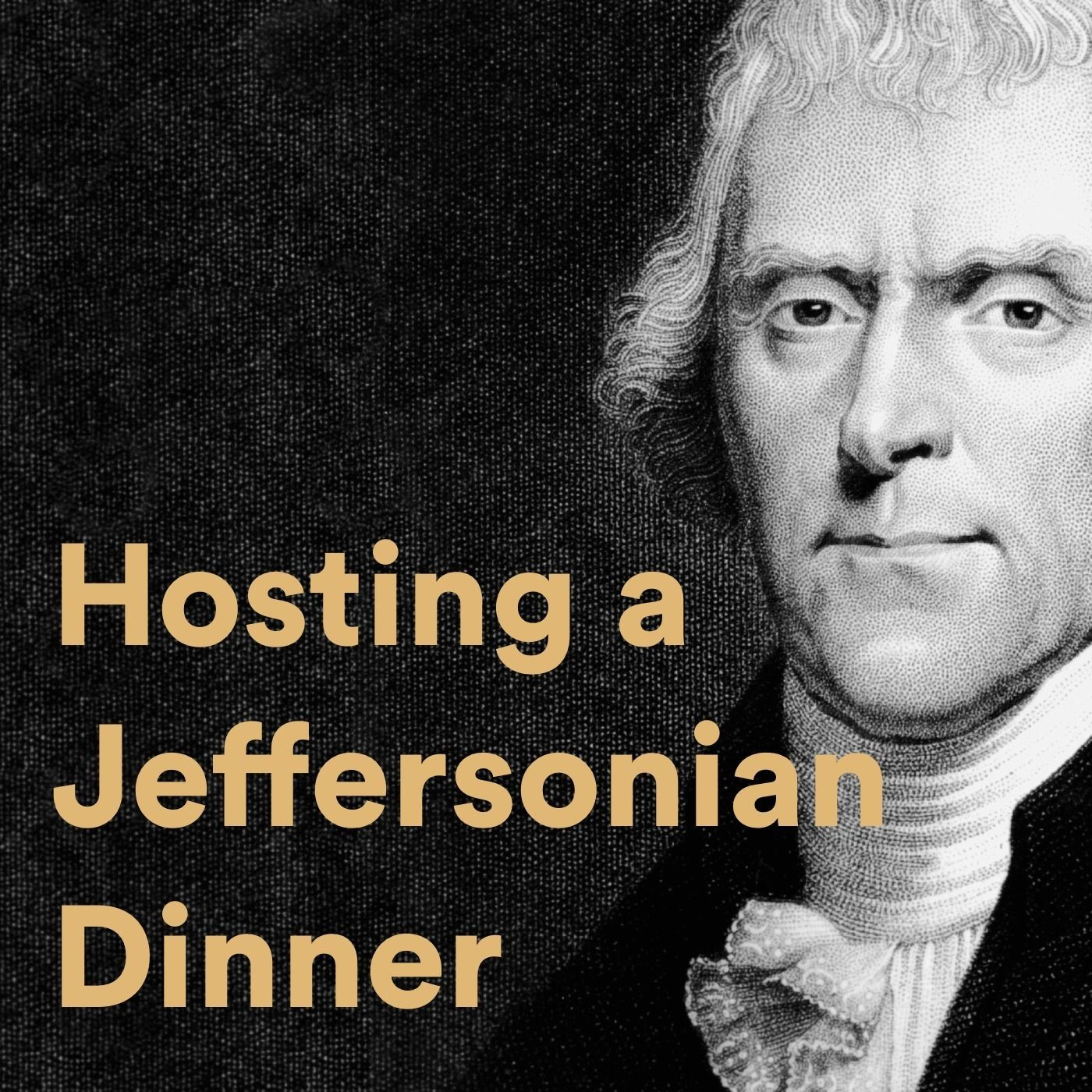 Hosting a Jeffersonian Dinner