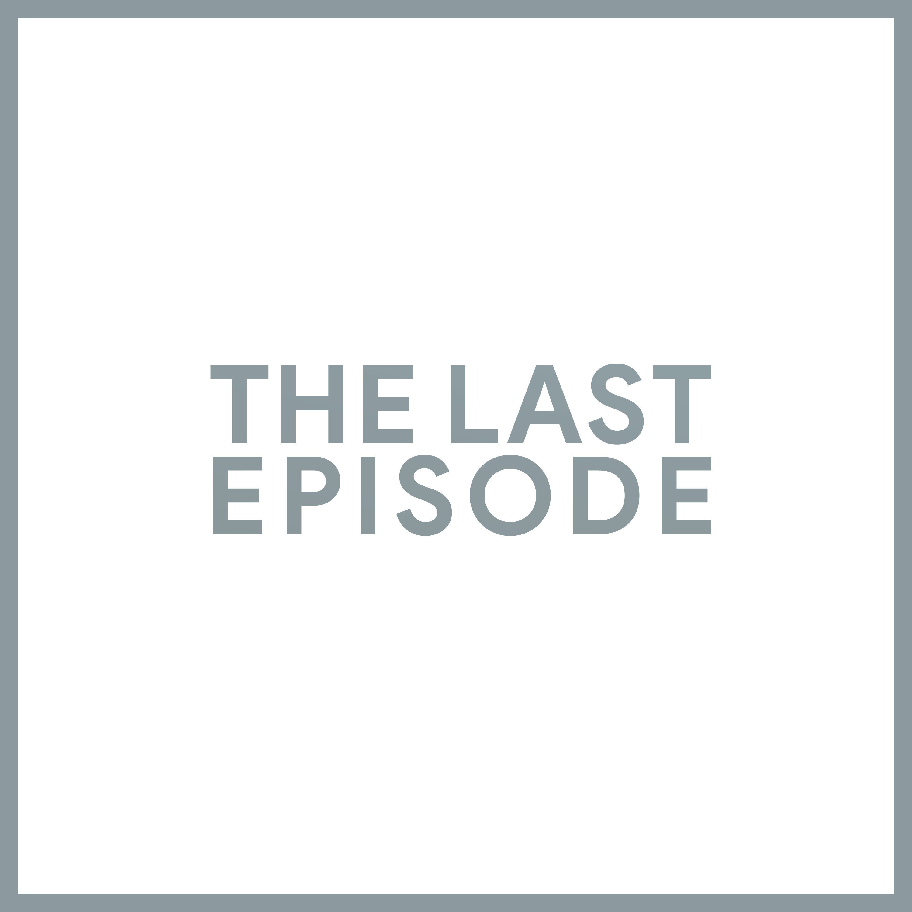 The Last Episode