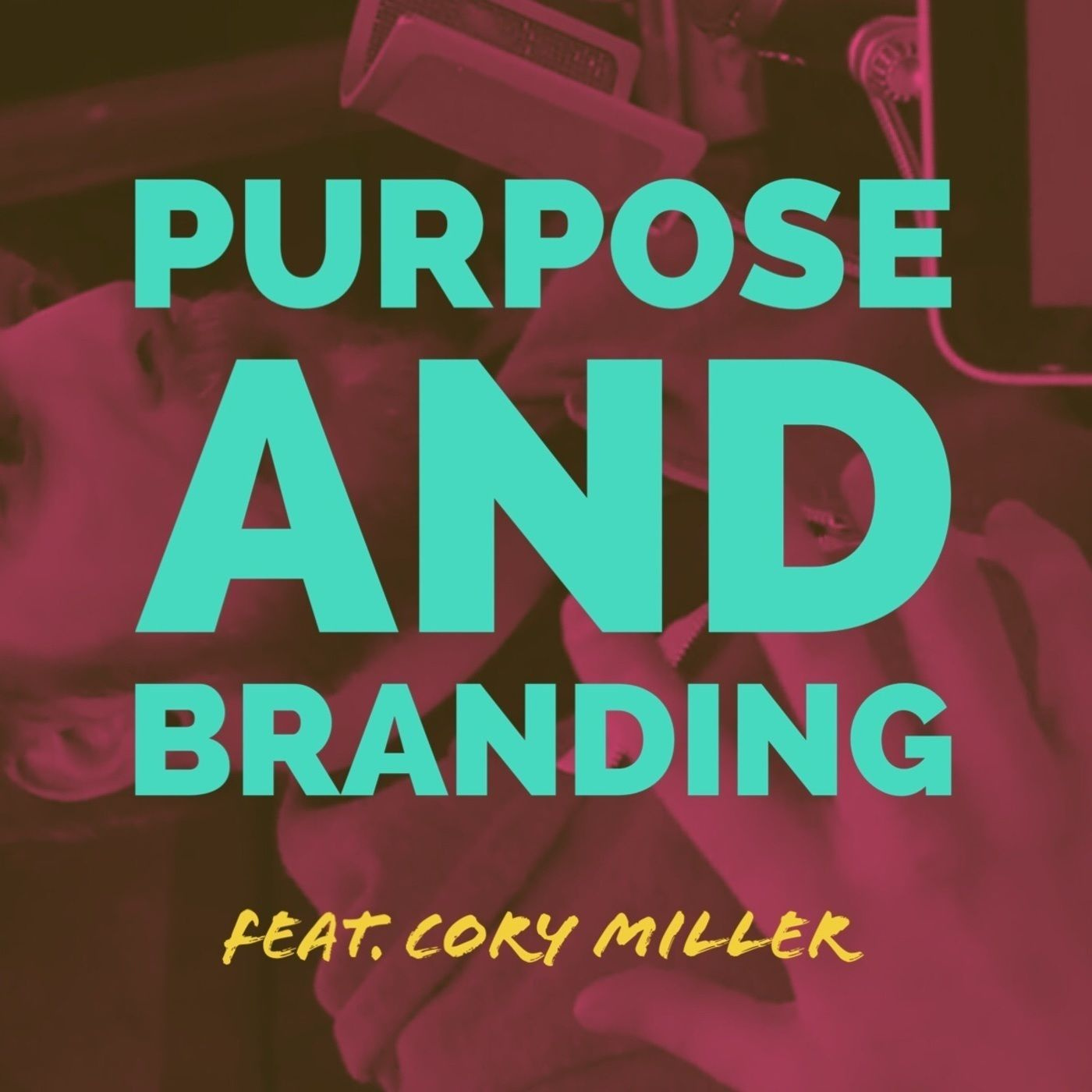 Purpose and Branding