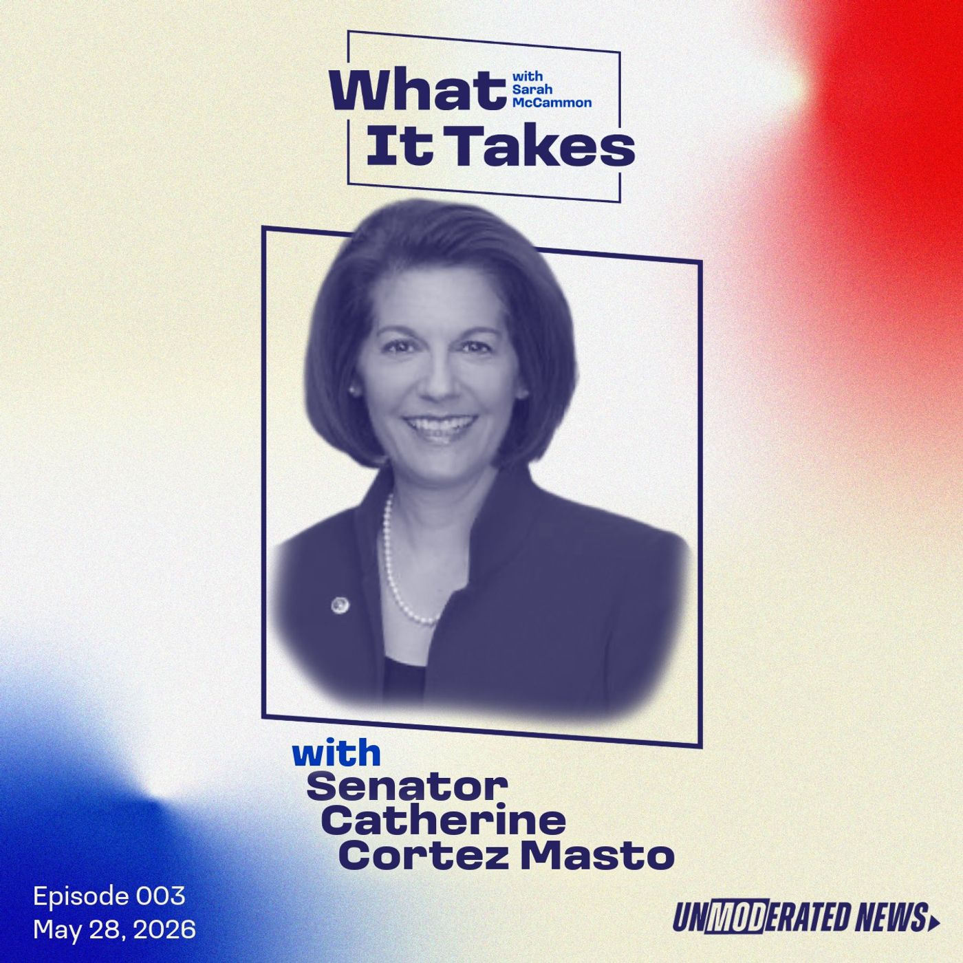 Catherine Cortez Masto on What Battleground Voters Want episode artwork
