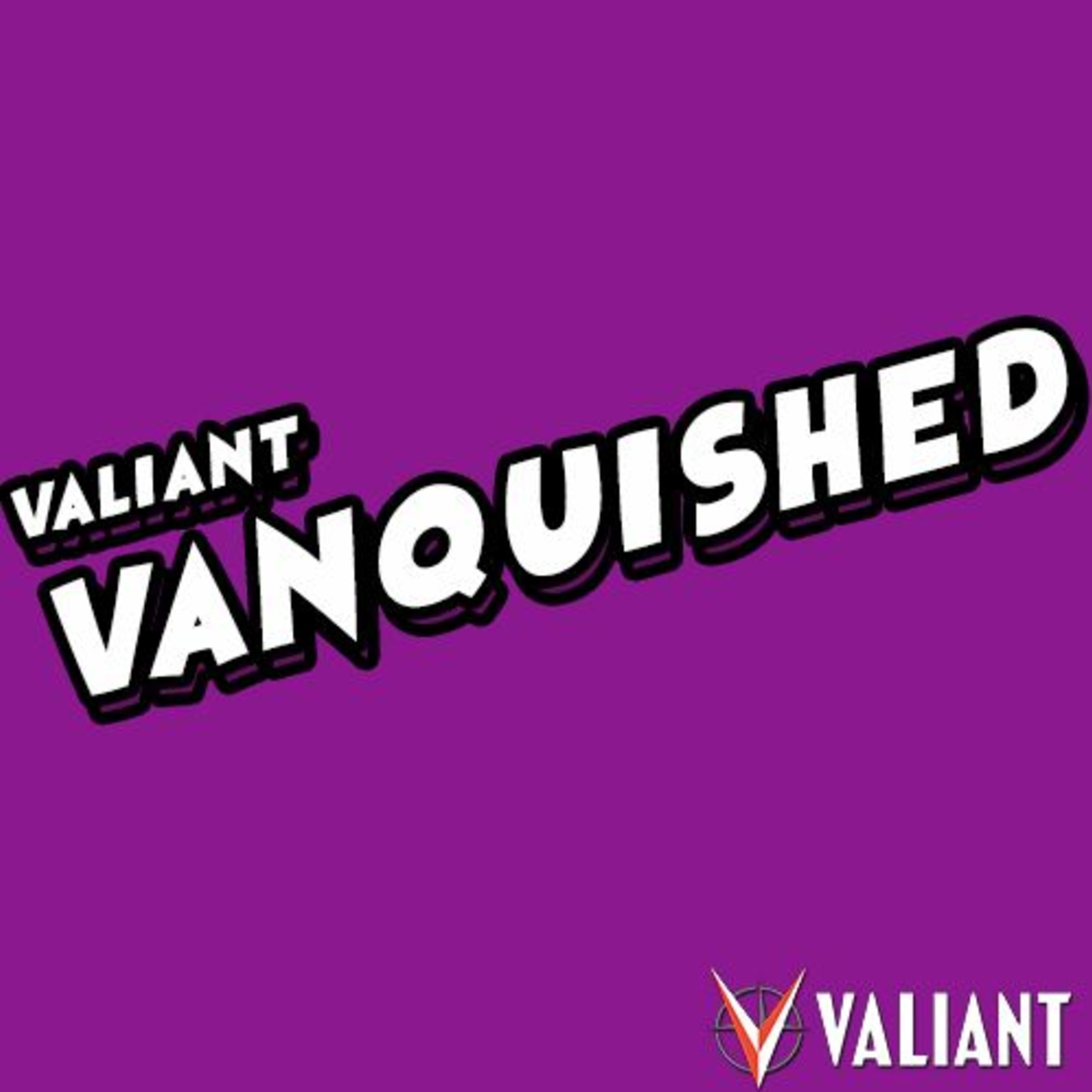 Valiant: Vanquished Season 02 | Volume 02 - Episode 05 | A Unique Situation episode artwork