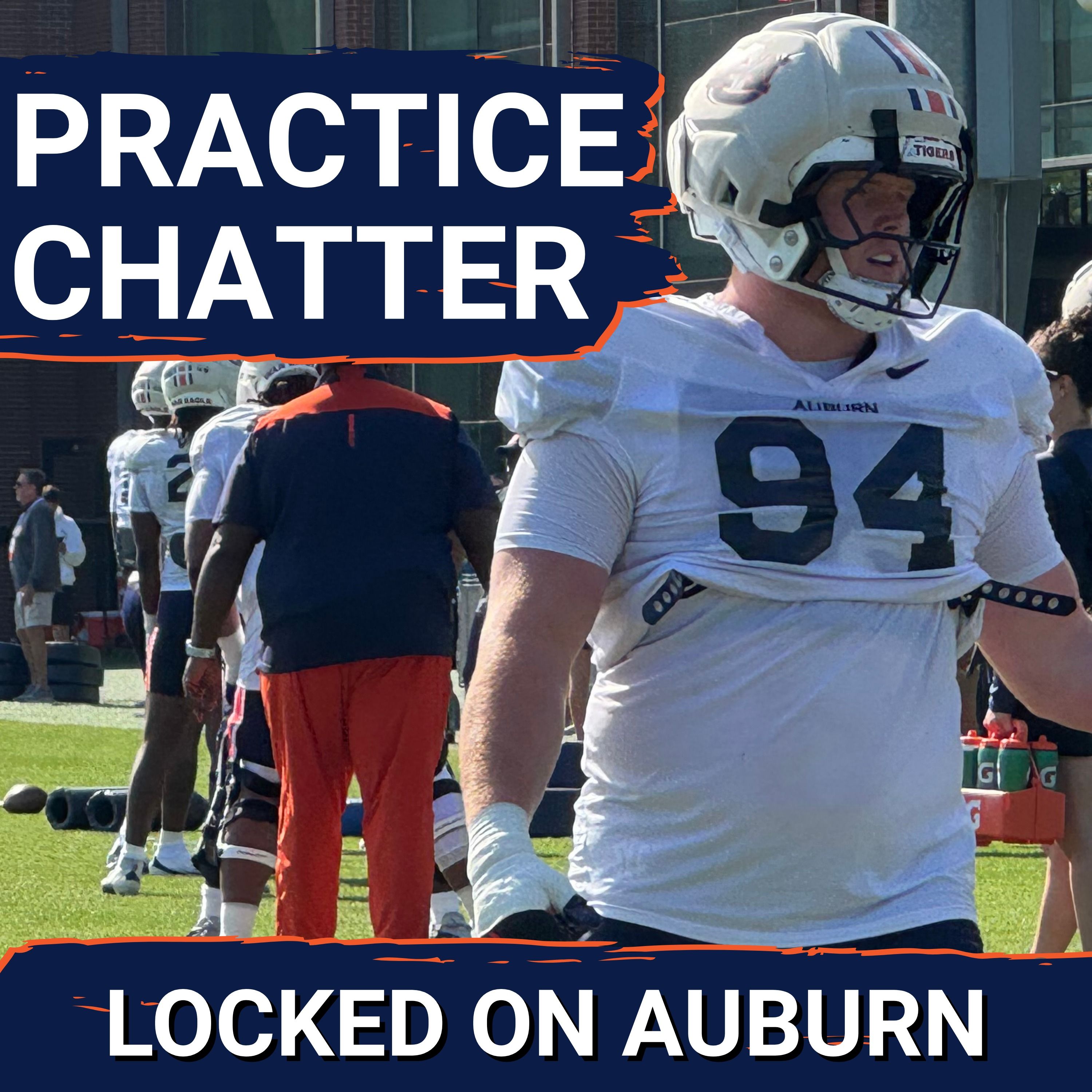 PRACTICE NOTES: Quick Thoughts On Auburn Football's Latest Spring Practice | Auburn Tigers Podcast