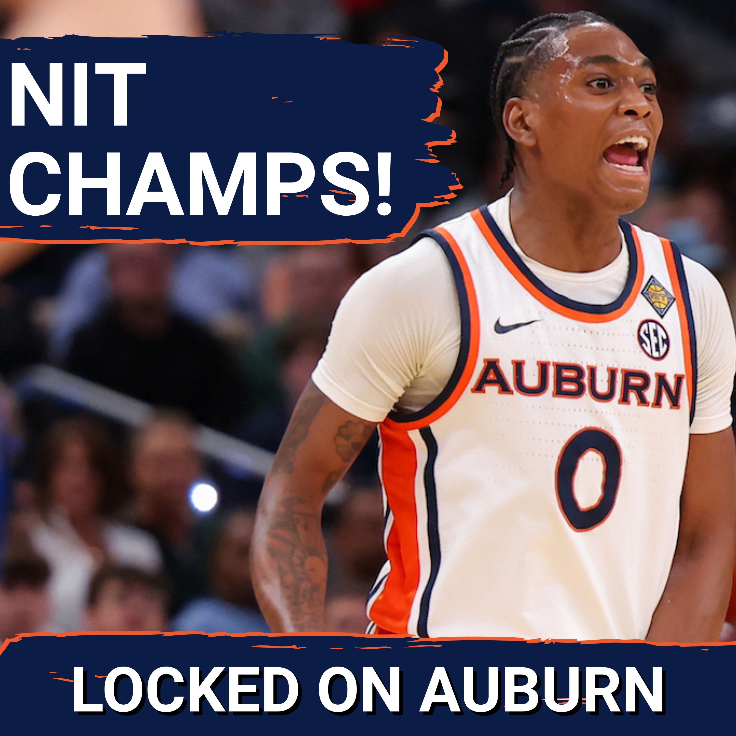 CHAMPS: Auburn Basketball TAKES DOWN Tulsa, WINS NIT Championship