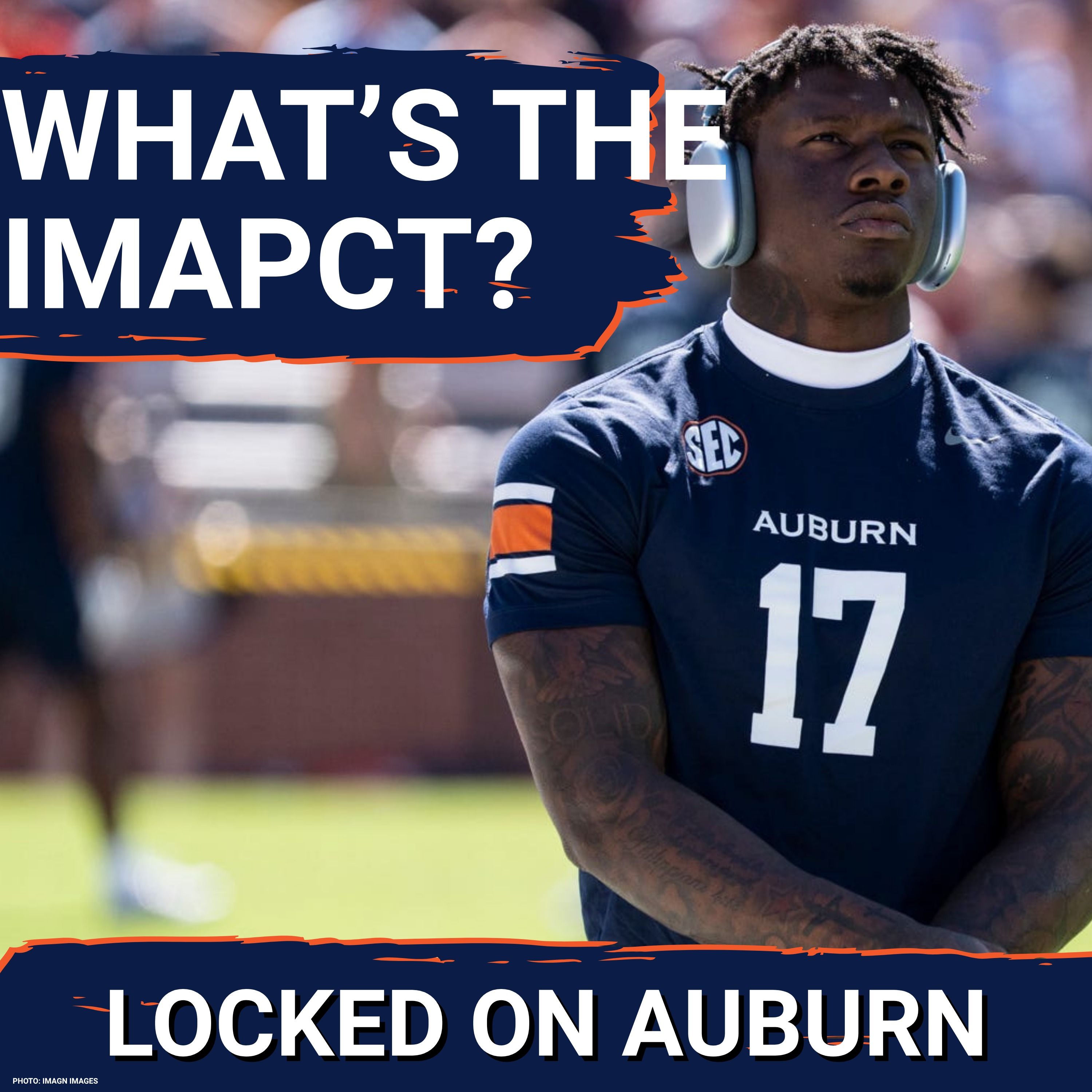 Locked On Auburn -  Daily Podcast On Auburn Tigers Football & Basketball