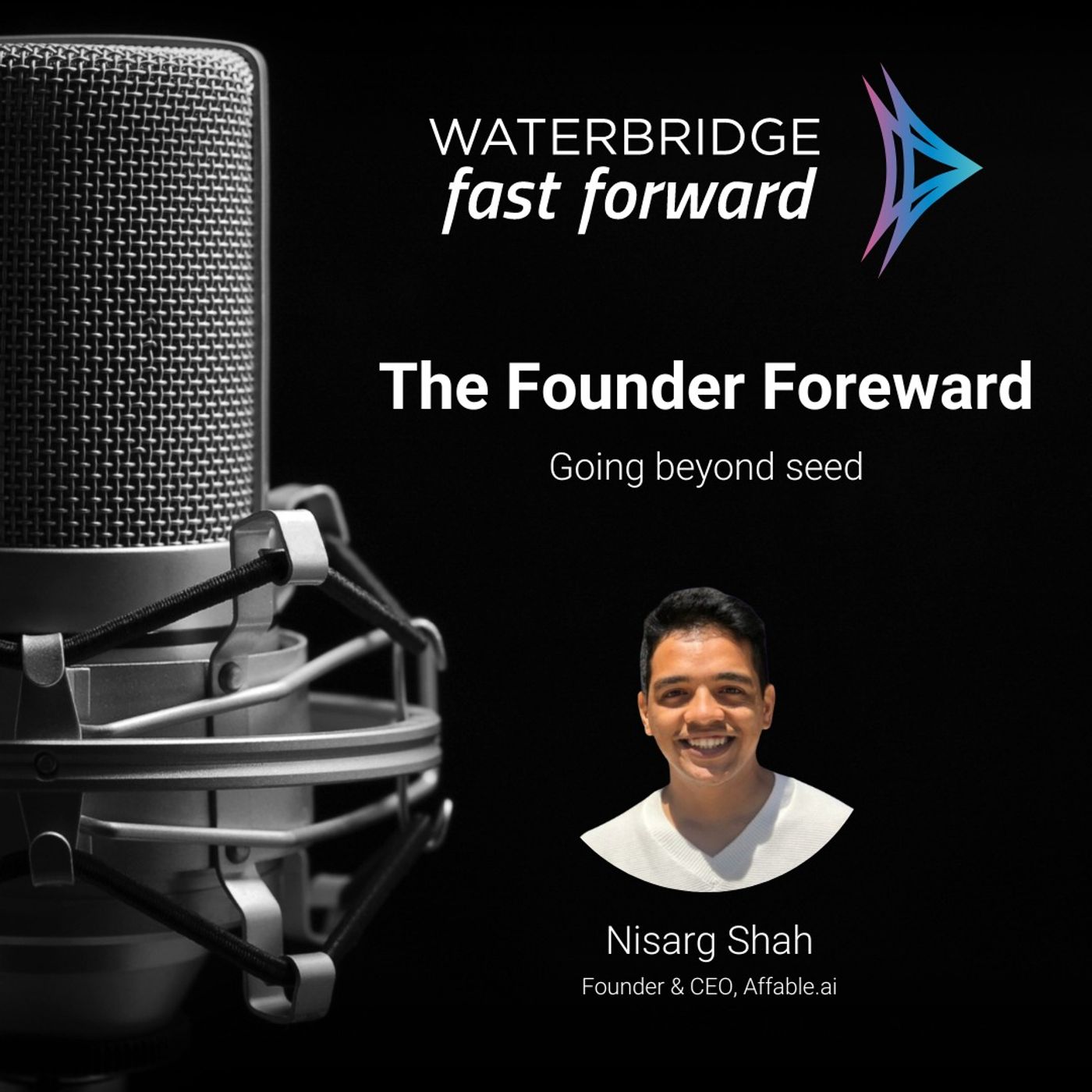 Founder Foreward | EP02: Nisarg Shah | Affable.ai