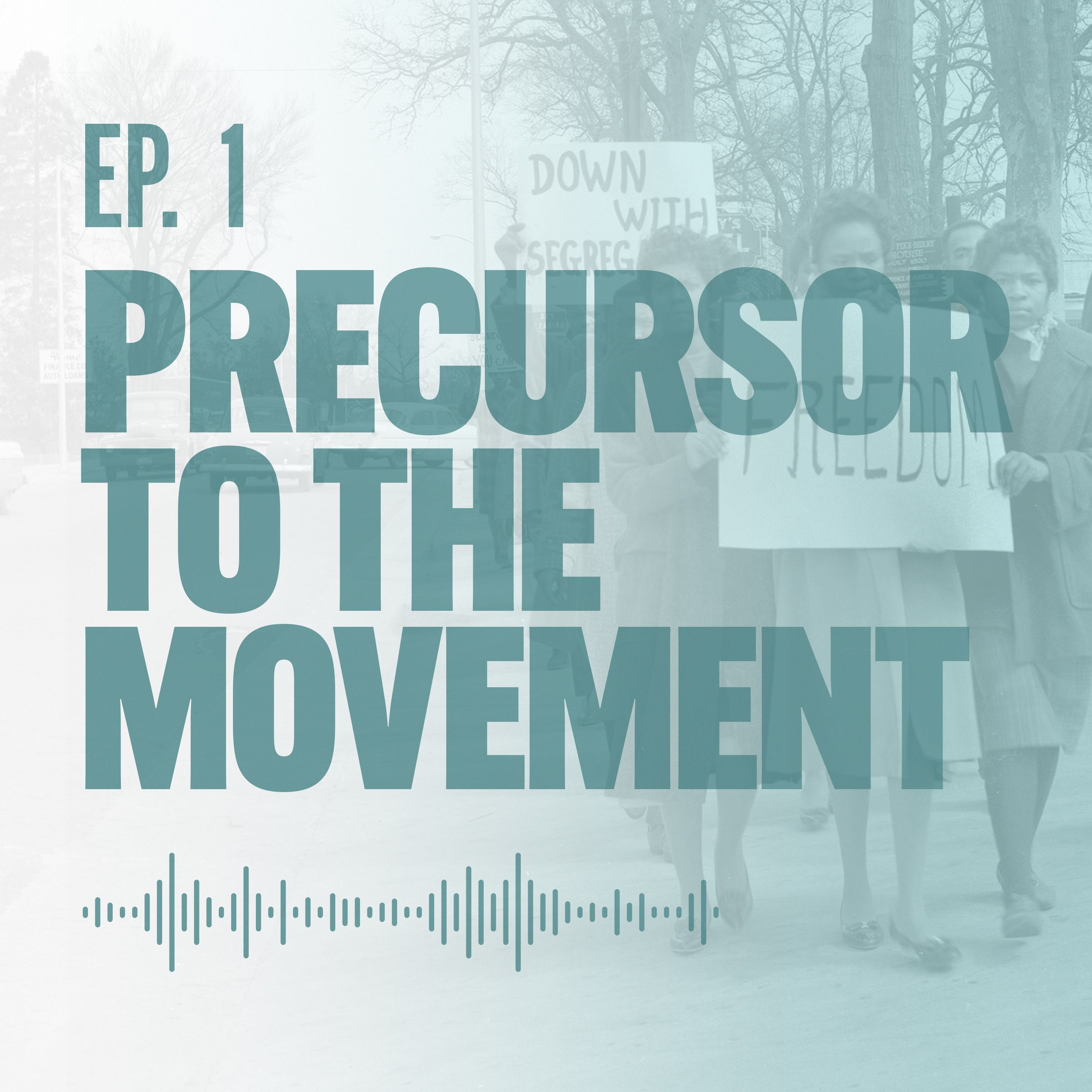 Ep. 1: Precursor to the Movement