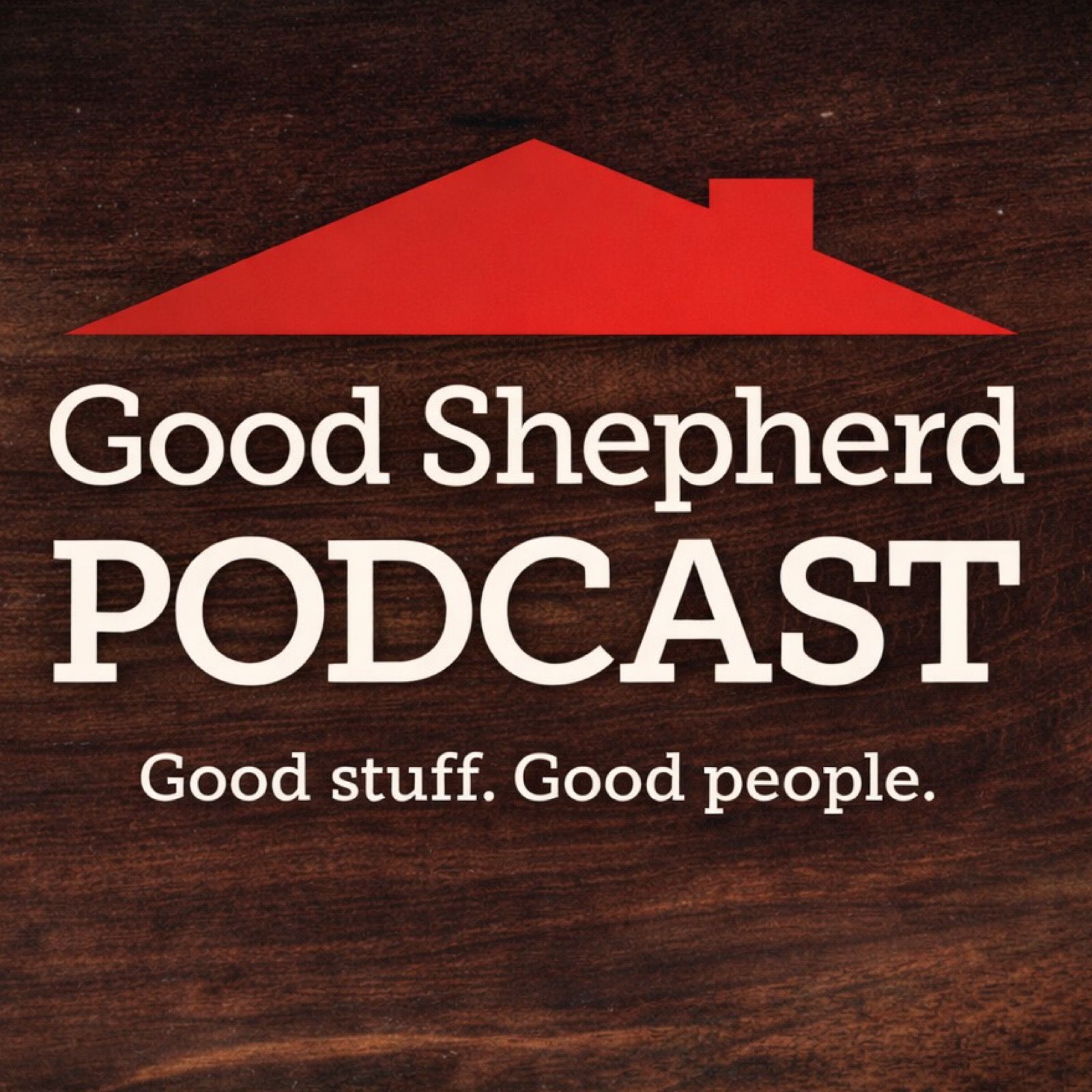 The Good Shepherd Podcast podcast artwork