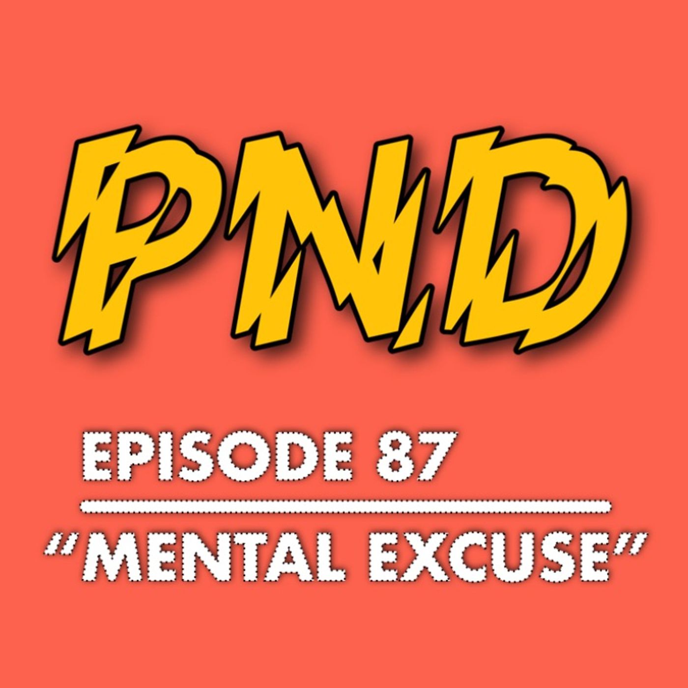 E87 - “Mental Excuse”