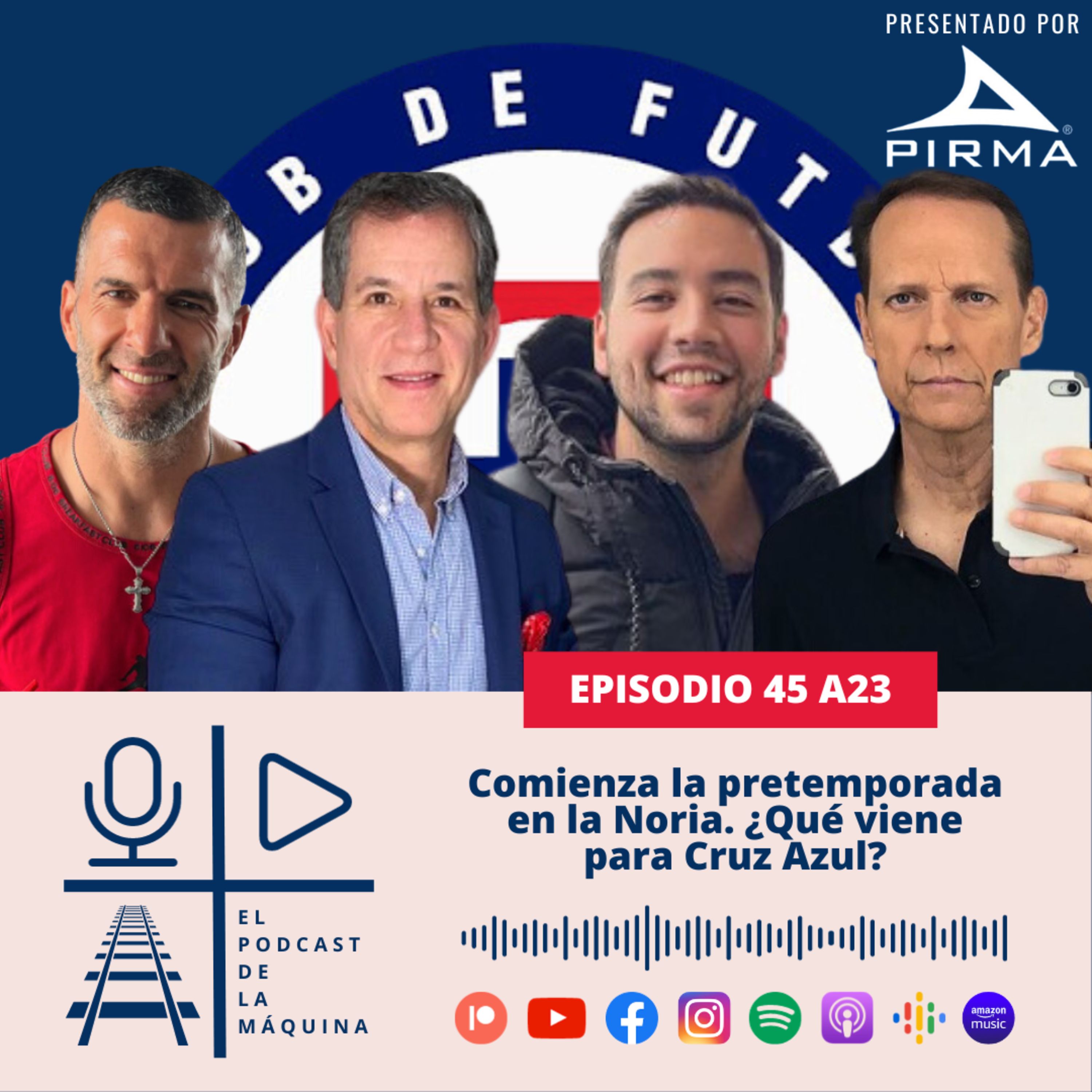E45 A23: Comienza la pretemporada en la Noria ¿Qué viene para Cruz Azul? episode artwork