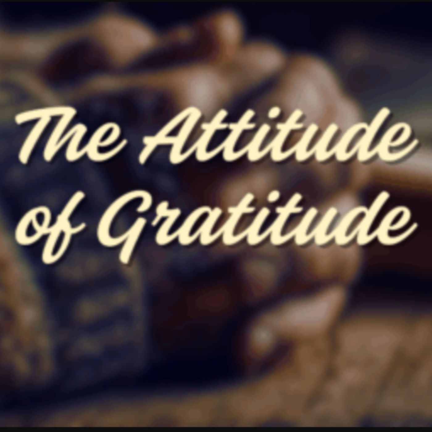 The Attitude Of Gratitude