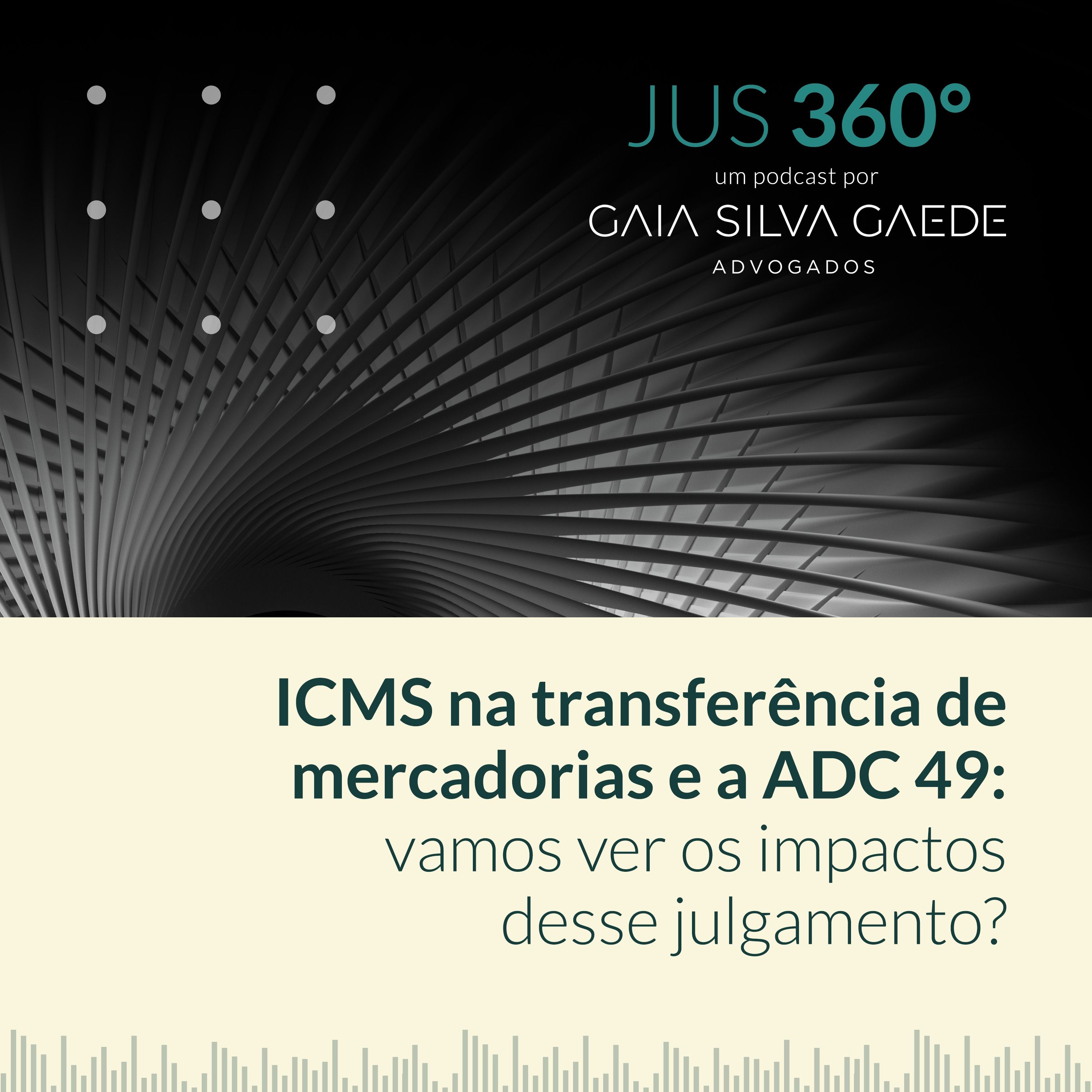 T2:EP20 – ICMS na transferência de mercadorias e a ADC 49: vamos ver os impactos desse julgamento? episode artwork