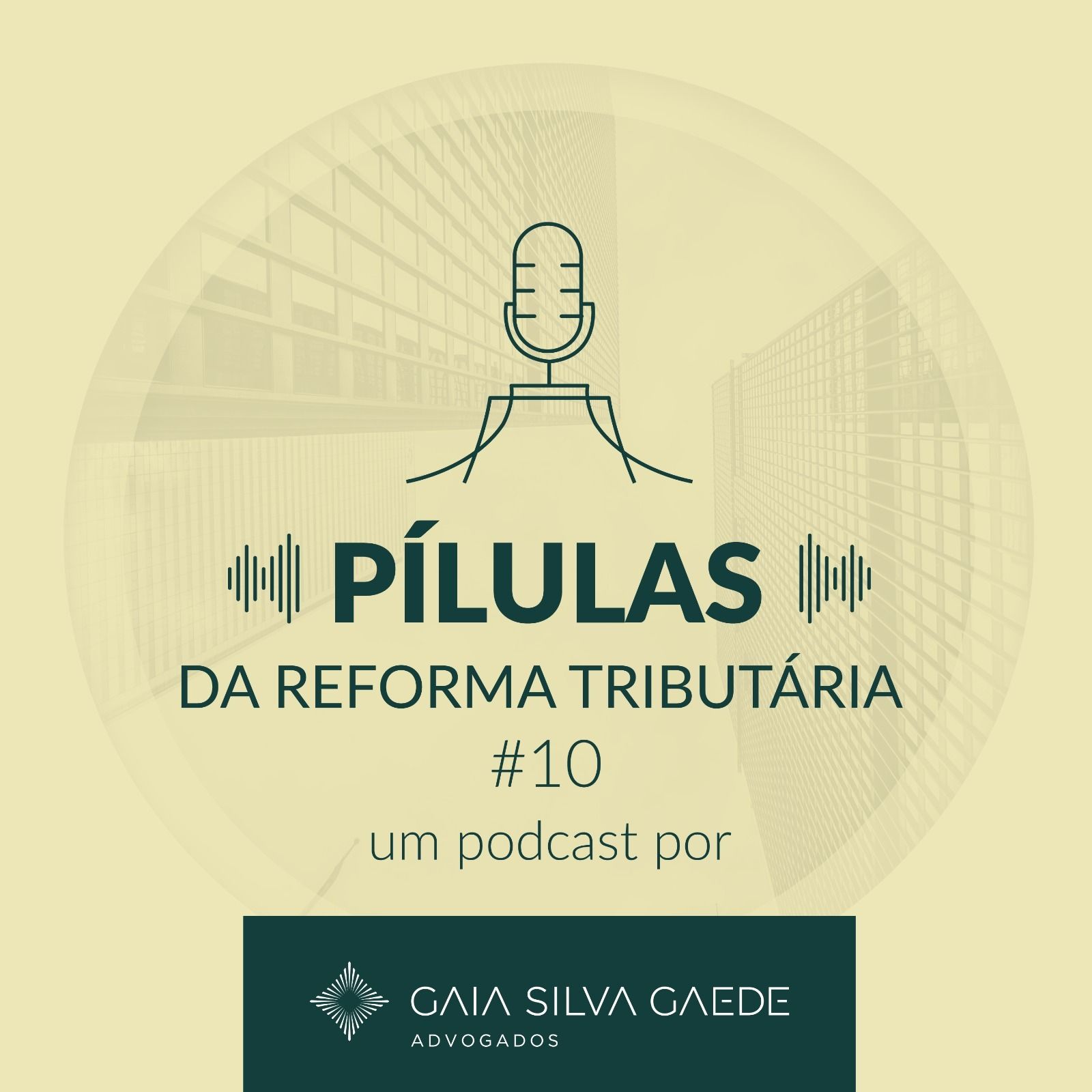 Pílulas da Reforma Tributária #10 Pílulas da Reforma Tributária #10