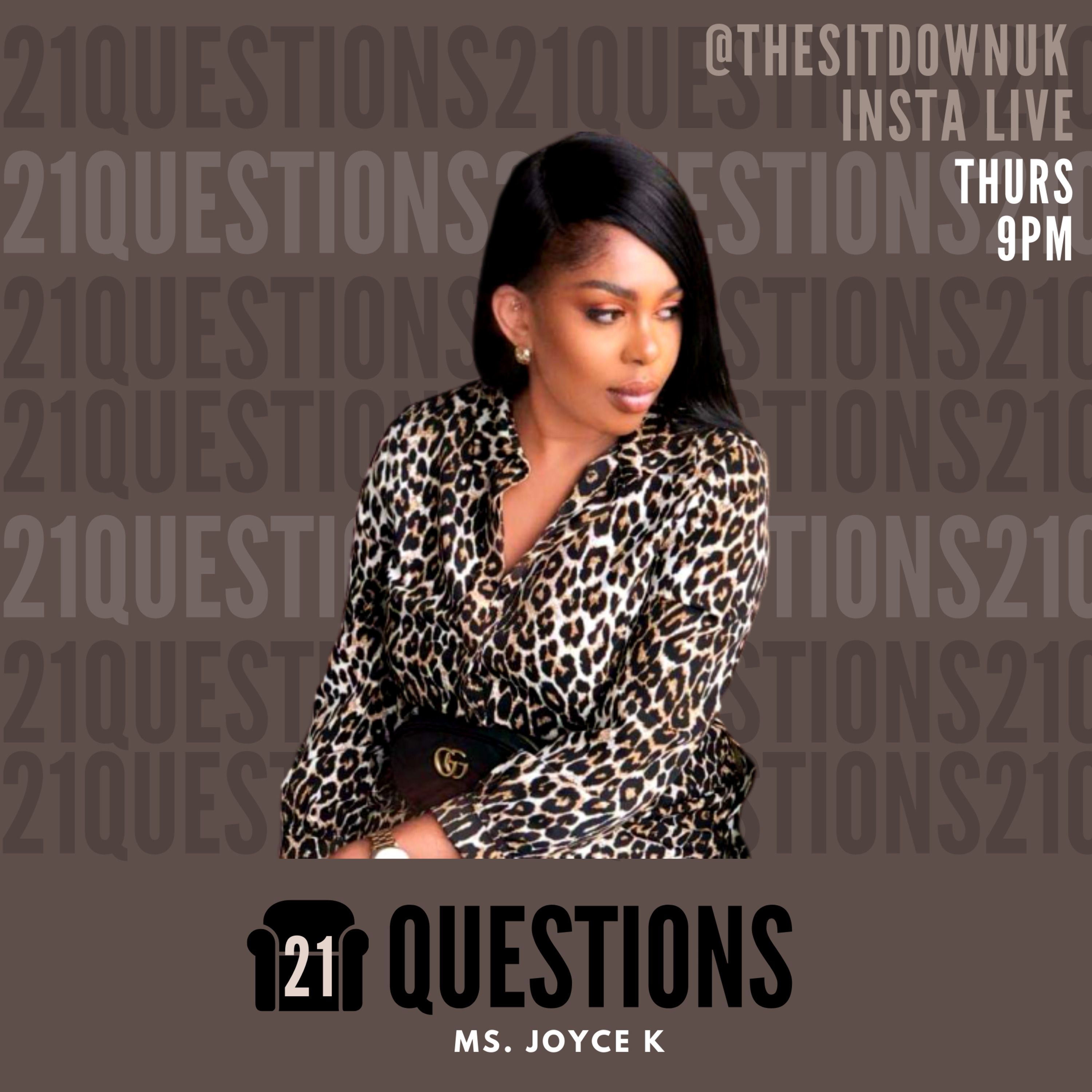 21 QUESTIONS with Ms. Joyce K
