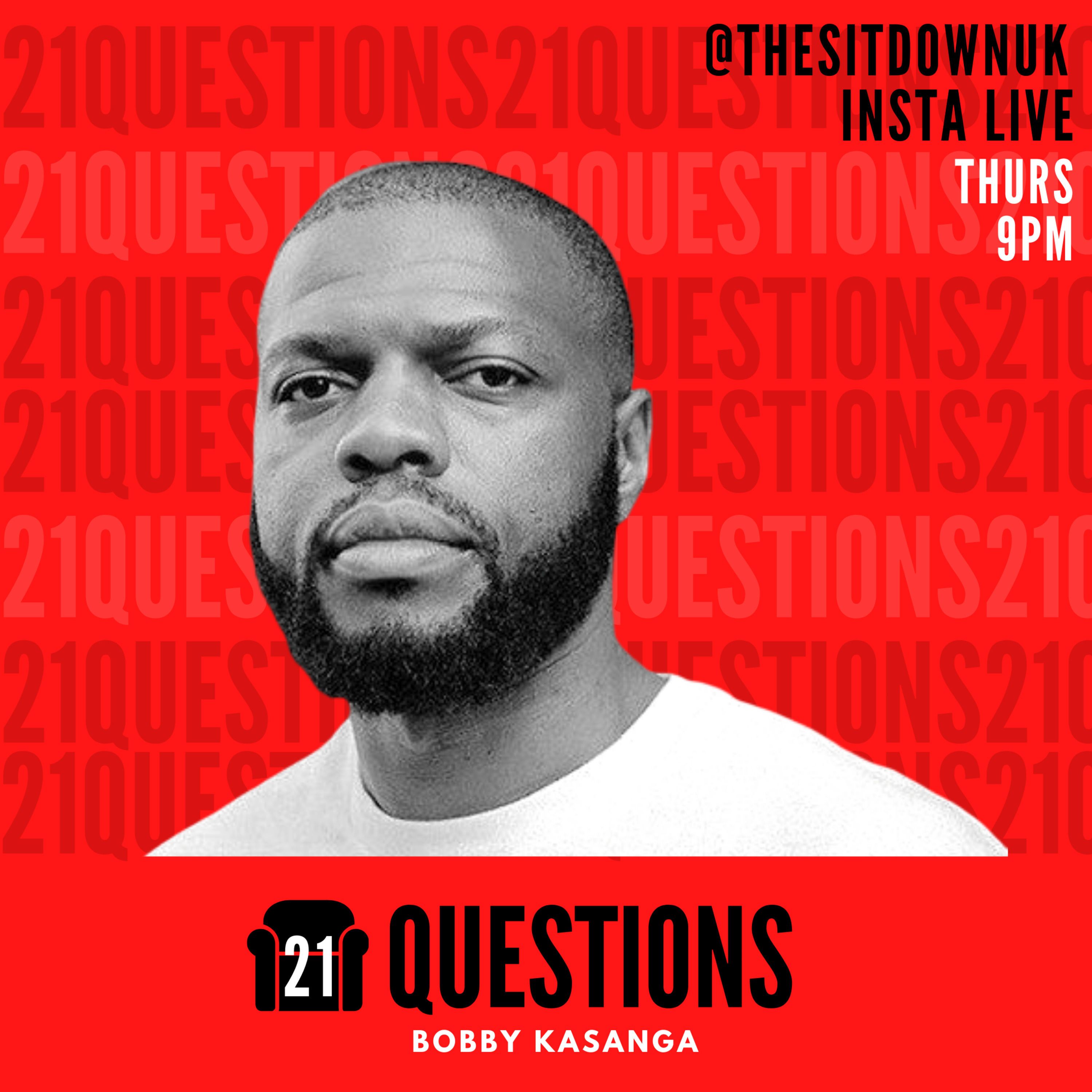 21 QUESTIONS with Bobby Kasanga
