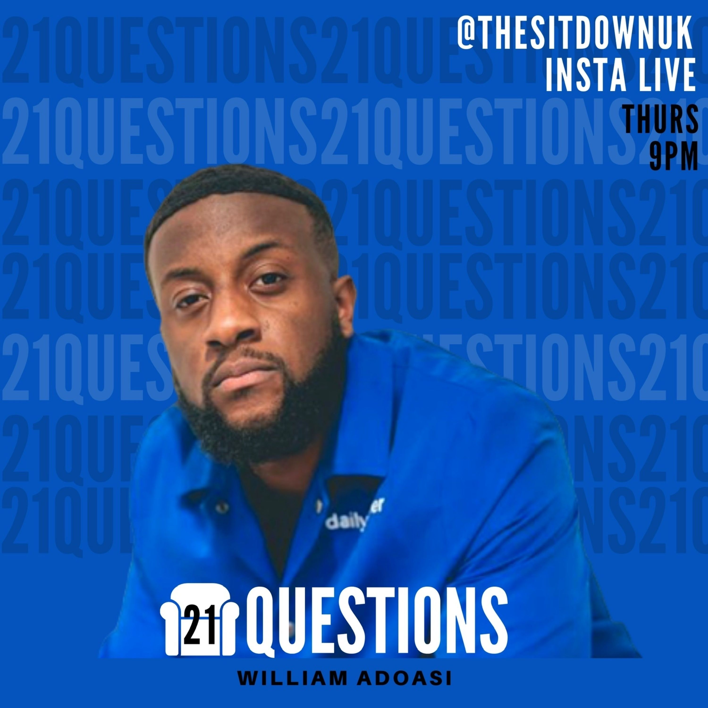 21 QUESTIONS with William Adoasi