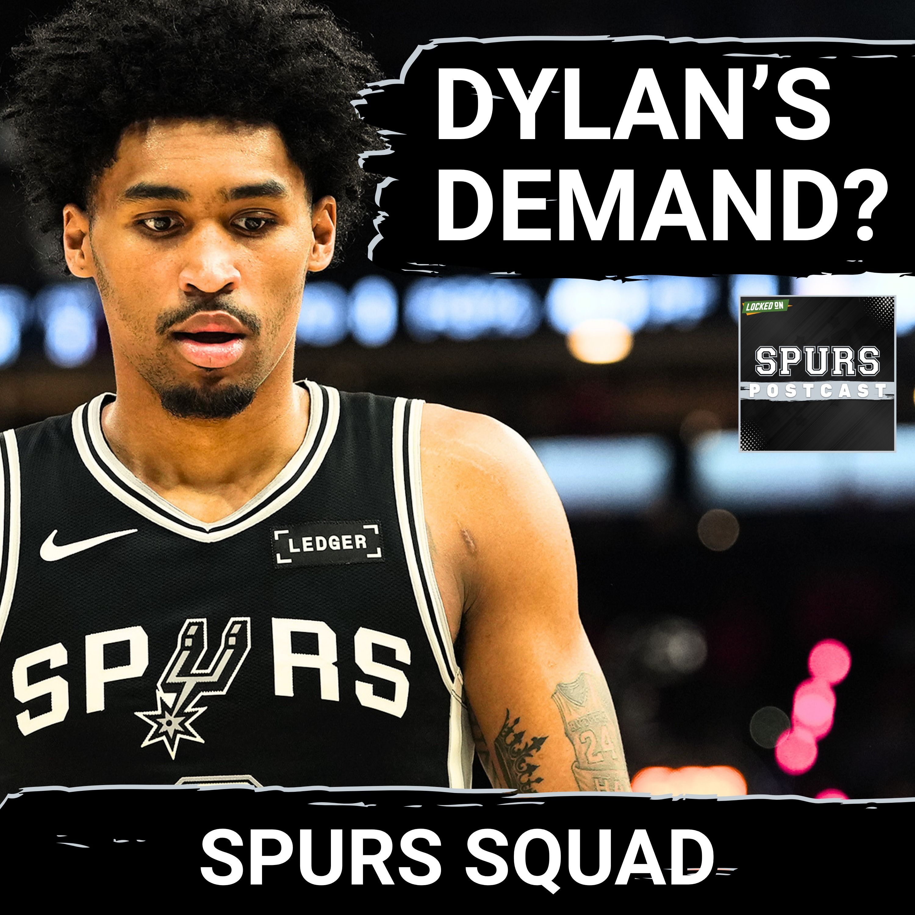 SPURS SQUAD SHOW: REPORT - Dylan Harper Wants STARTING SPOT! | Wembanyama NBA's New BAD GUY?! episode artwork