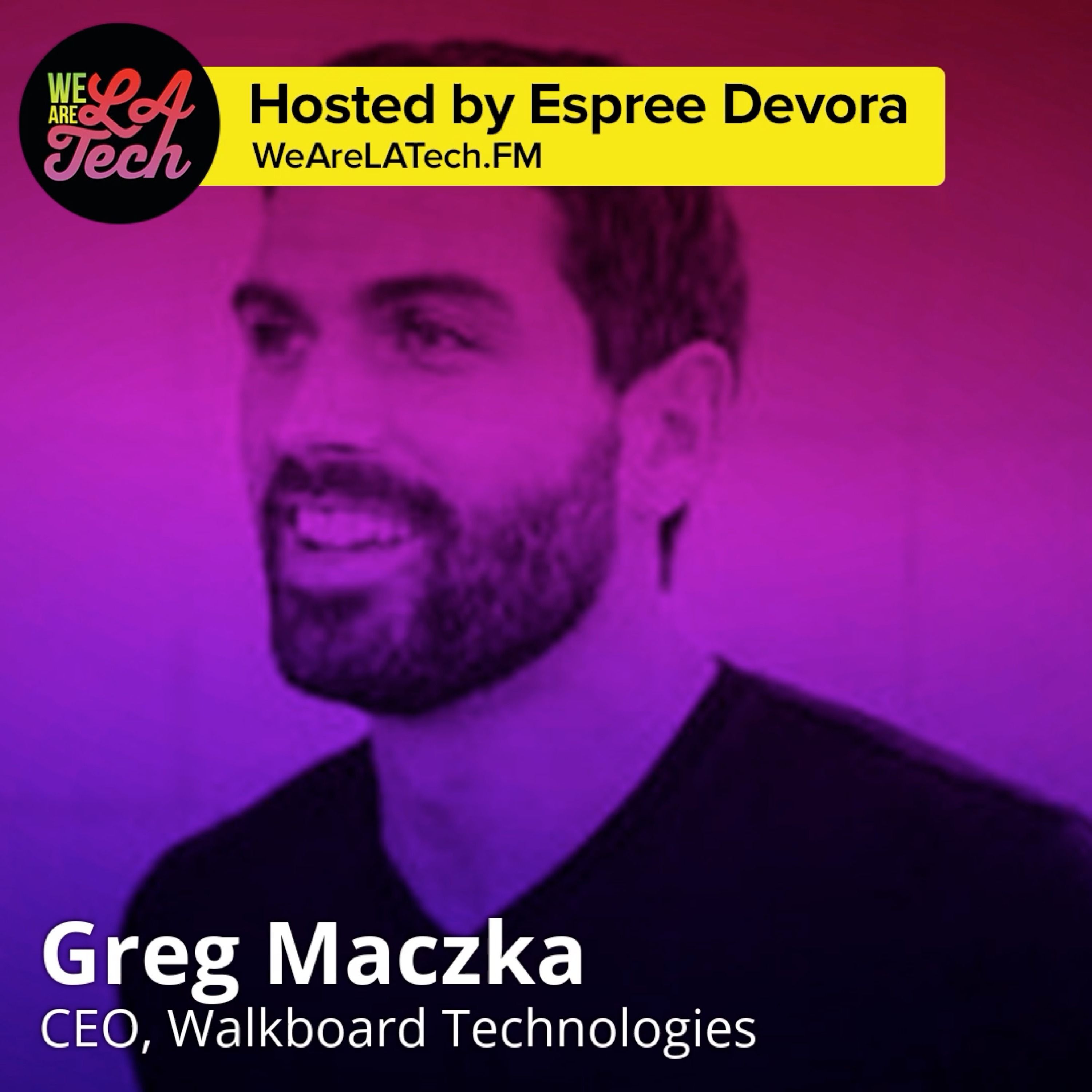 WeAreLATech Los Angeles Startups Podcast, hosted by Espree Devora