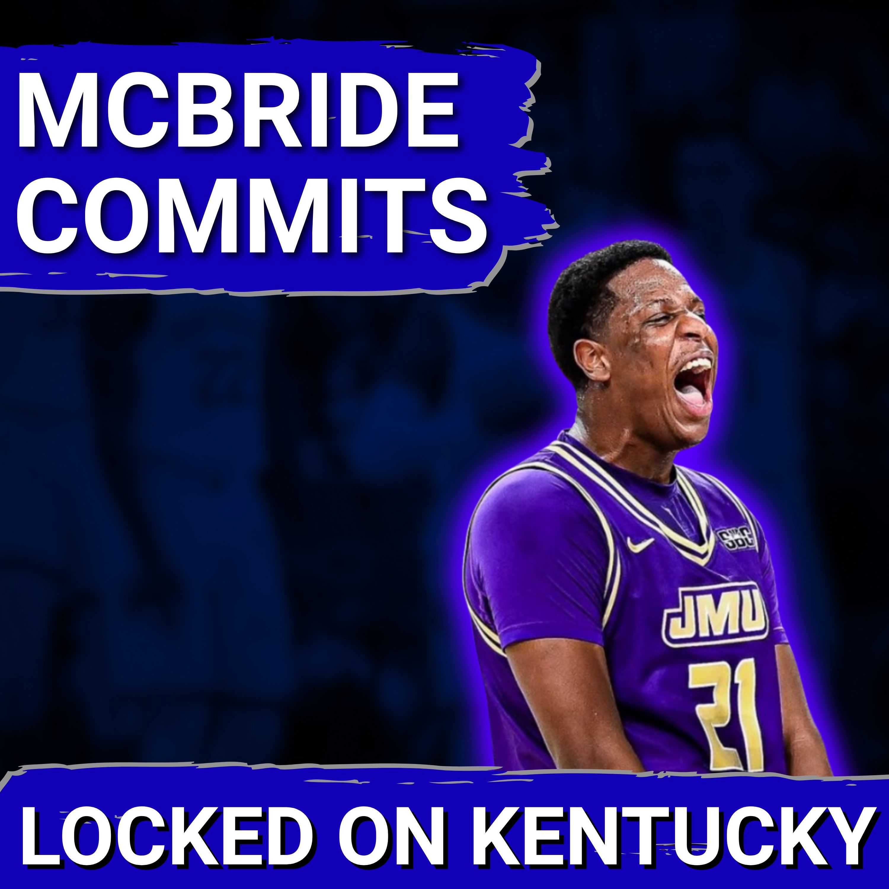 REACTION: Justin McBride COMMITS To Kentucky Wildcats, EXCELLENT Add for Mark Pope's Offense