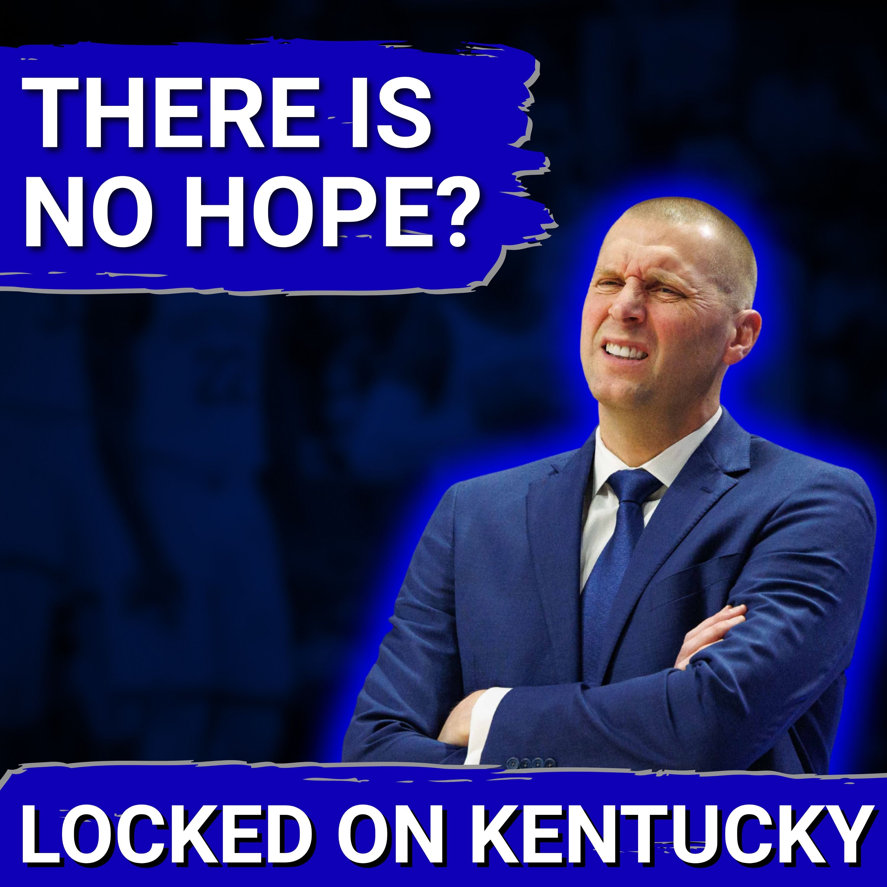 LOST: There’s NO HOPE Left for Mark Pope, Kentucky Basketball This Season
