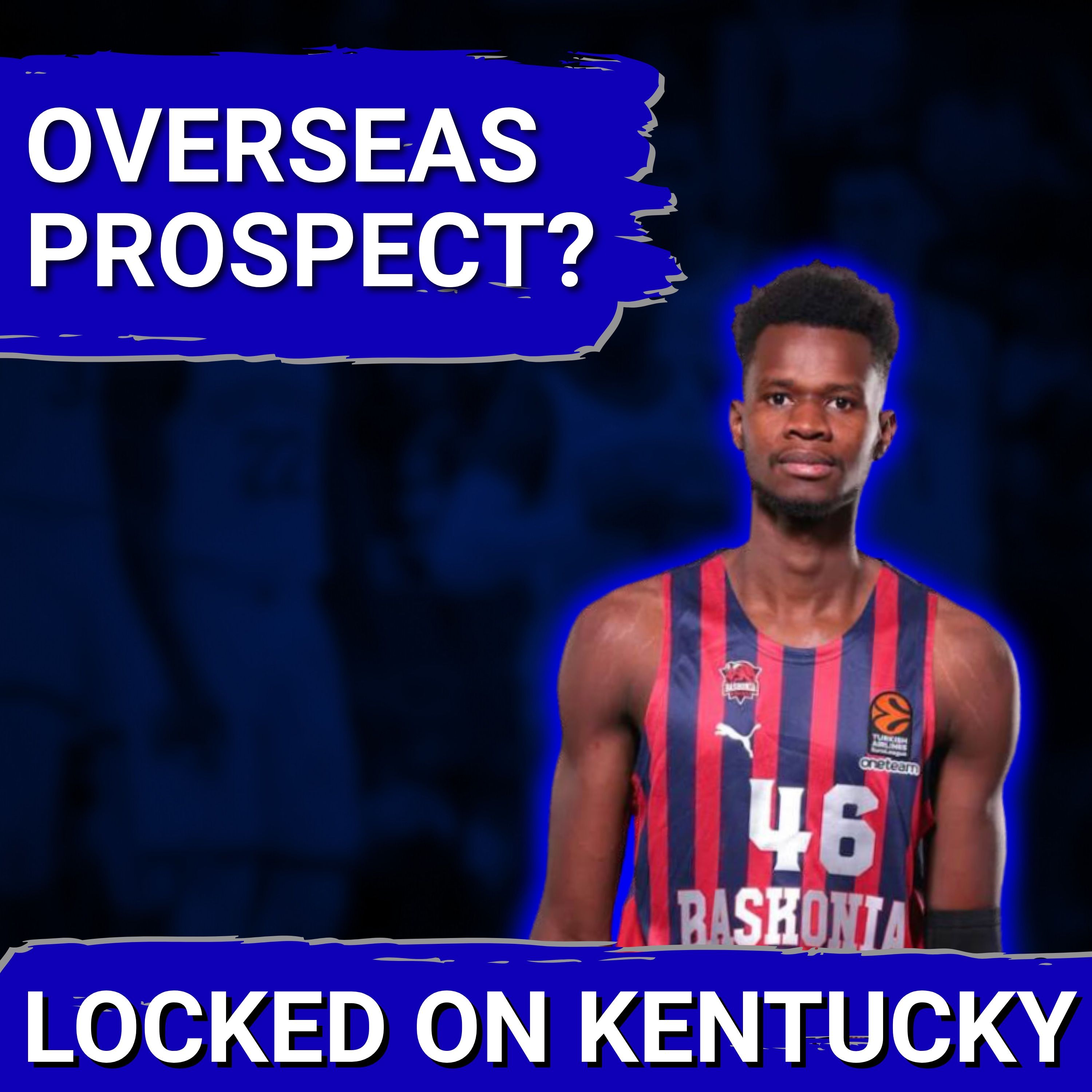 OVERSEAS SAVIOR: Kentucky Wildcats TARGET Ousmane N'Diaye. Roster TRANSFORMED if He Signs