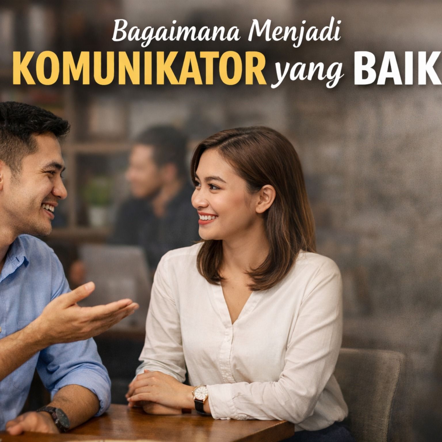 Bagaimana Menjadi Komunikator Yang Baik (PART 1) episode artwork