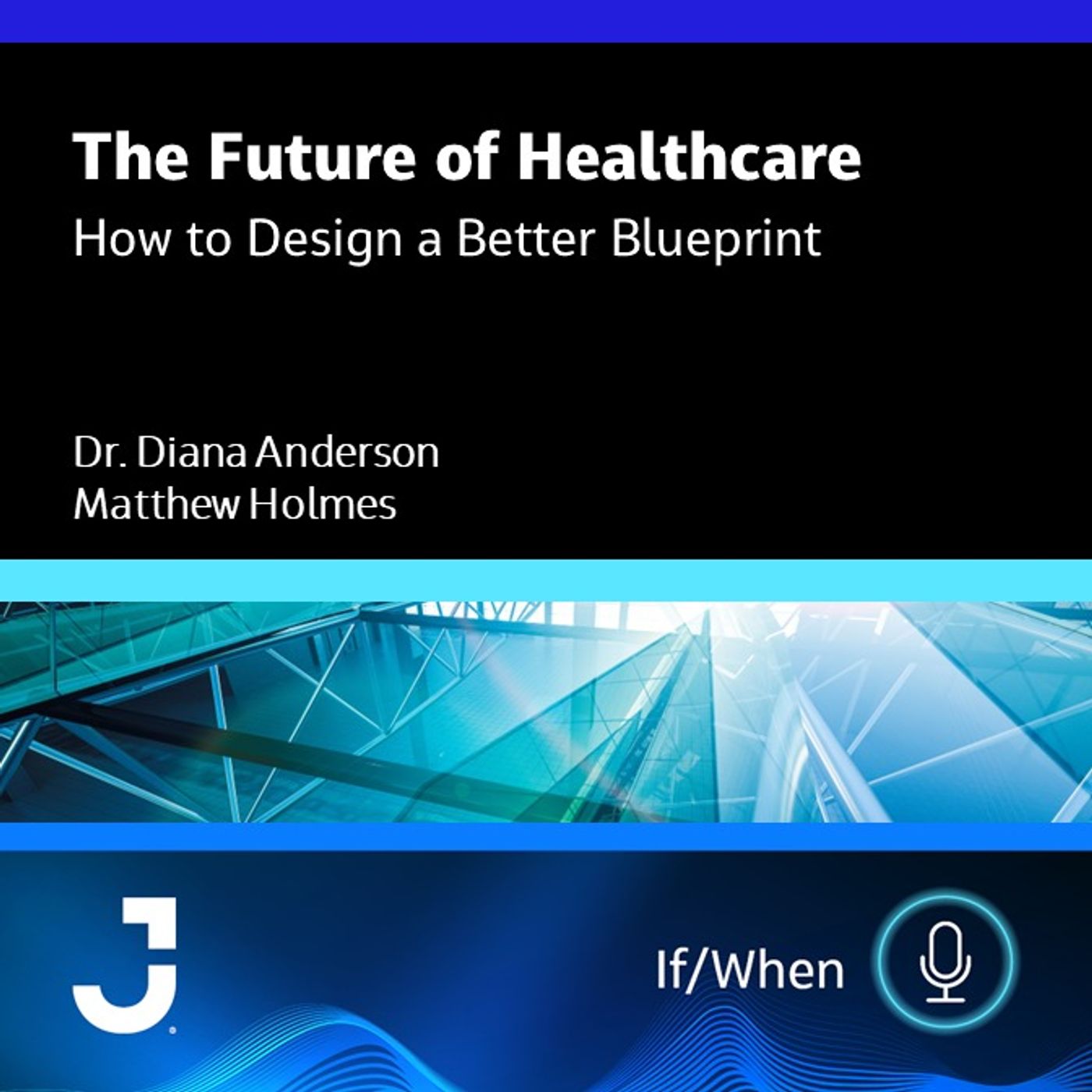 The Future of Healthcare: How To Design a Better Blueprint