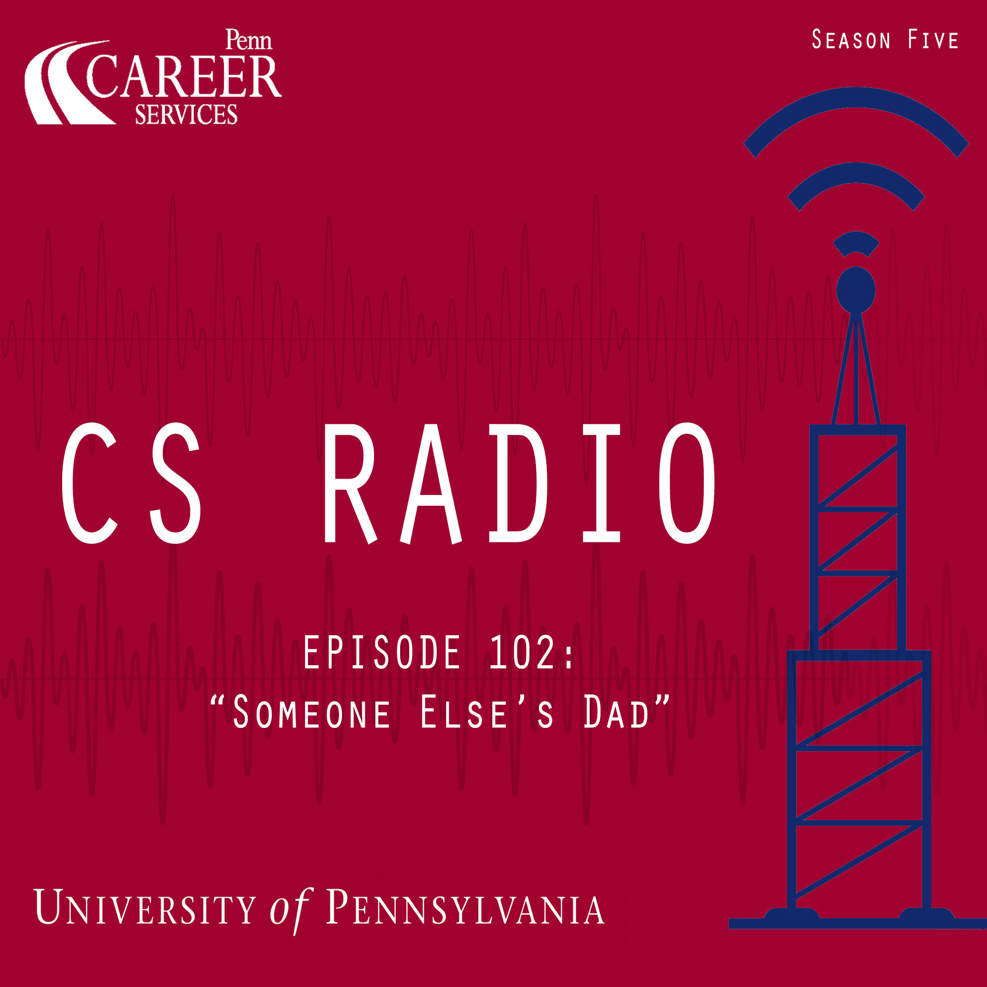 CS Radio - The Official Podcast of University of Pennsylvania Career Services