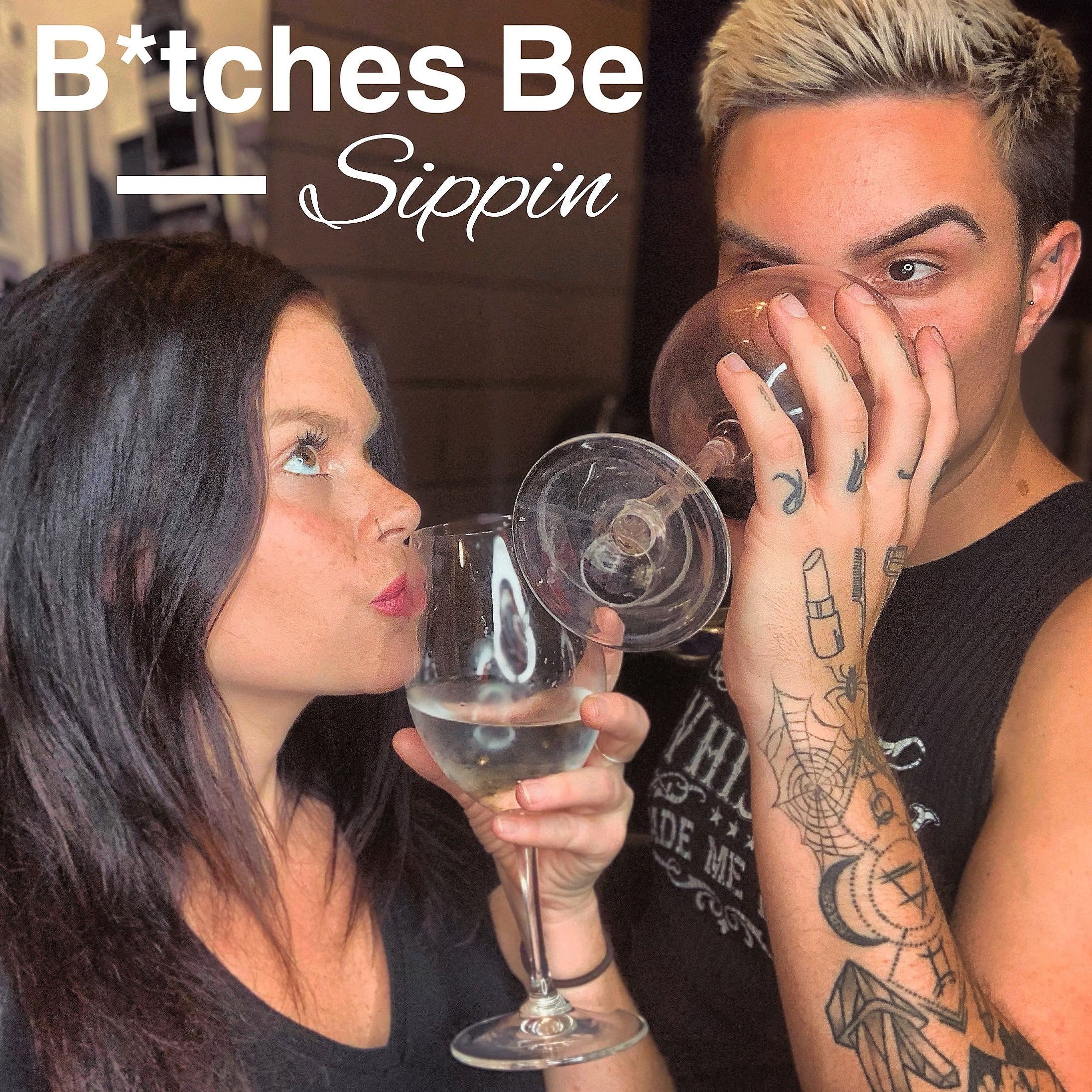 Bitches Be Sippin