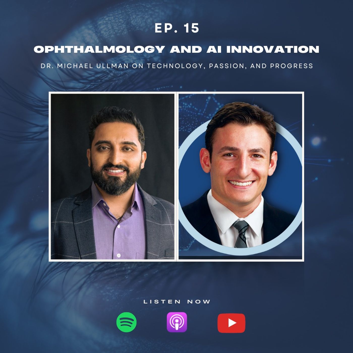 Ophthalmology and AI Innovation - Dr. Michael Ullman on Technology, Passion, and Progress