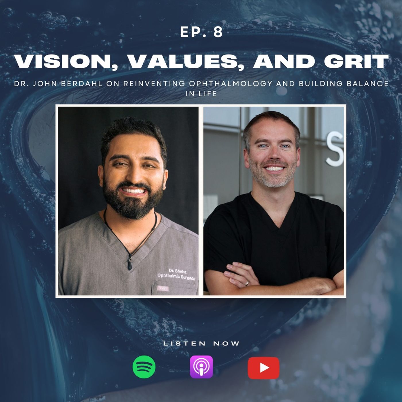 Vision, Values, and Grit - Dr. John Berdahl on Reinventing Ophthalmology and Building Balance in Life