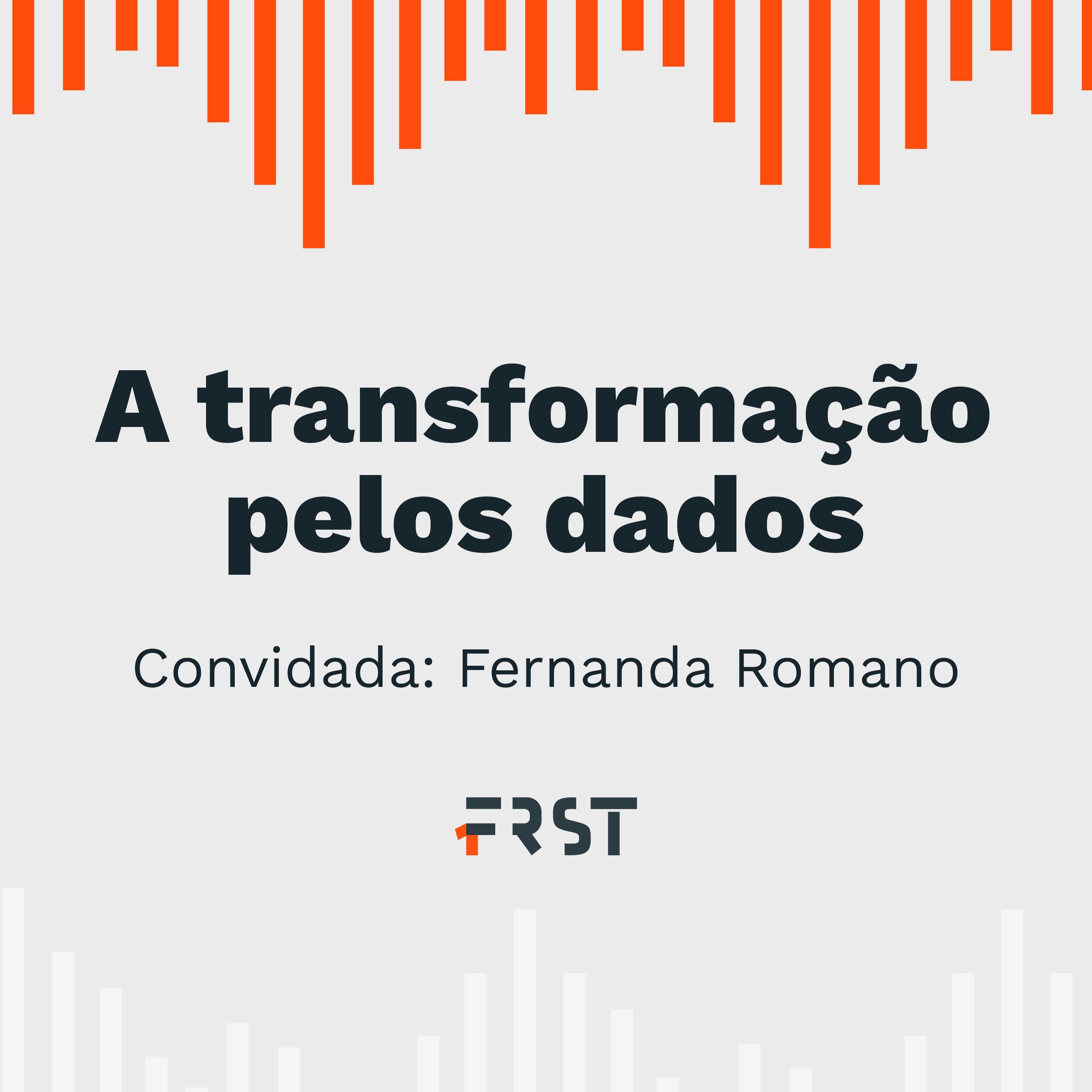 T2: E6 - A transformação pelos dados, com Fernanda Romano