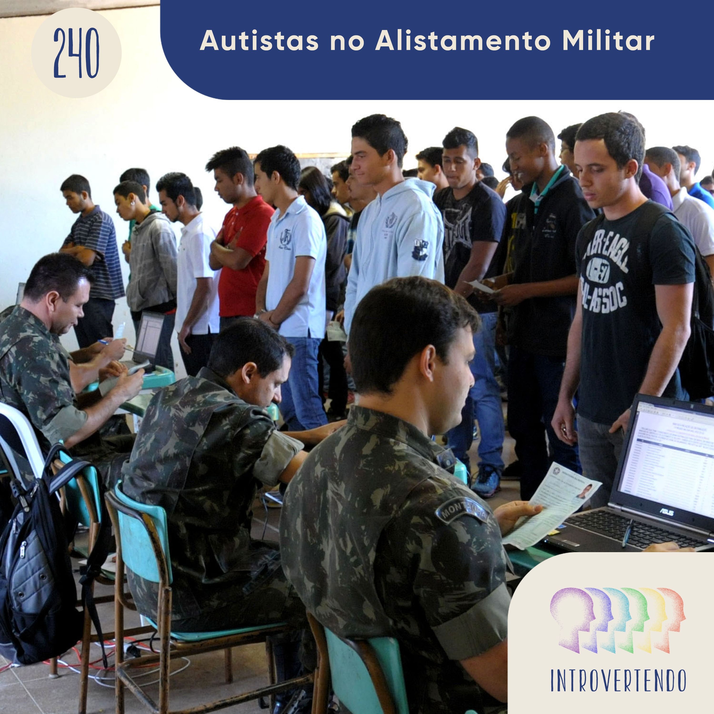 #240 - Autistas no Alistamento Militar