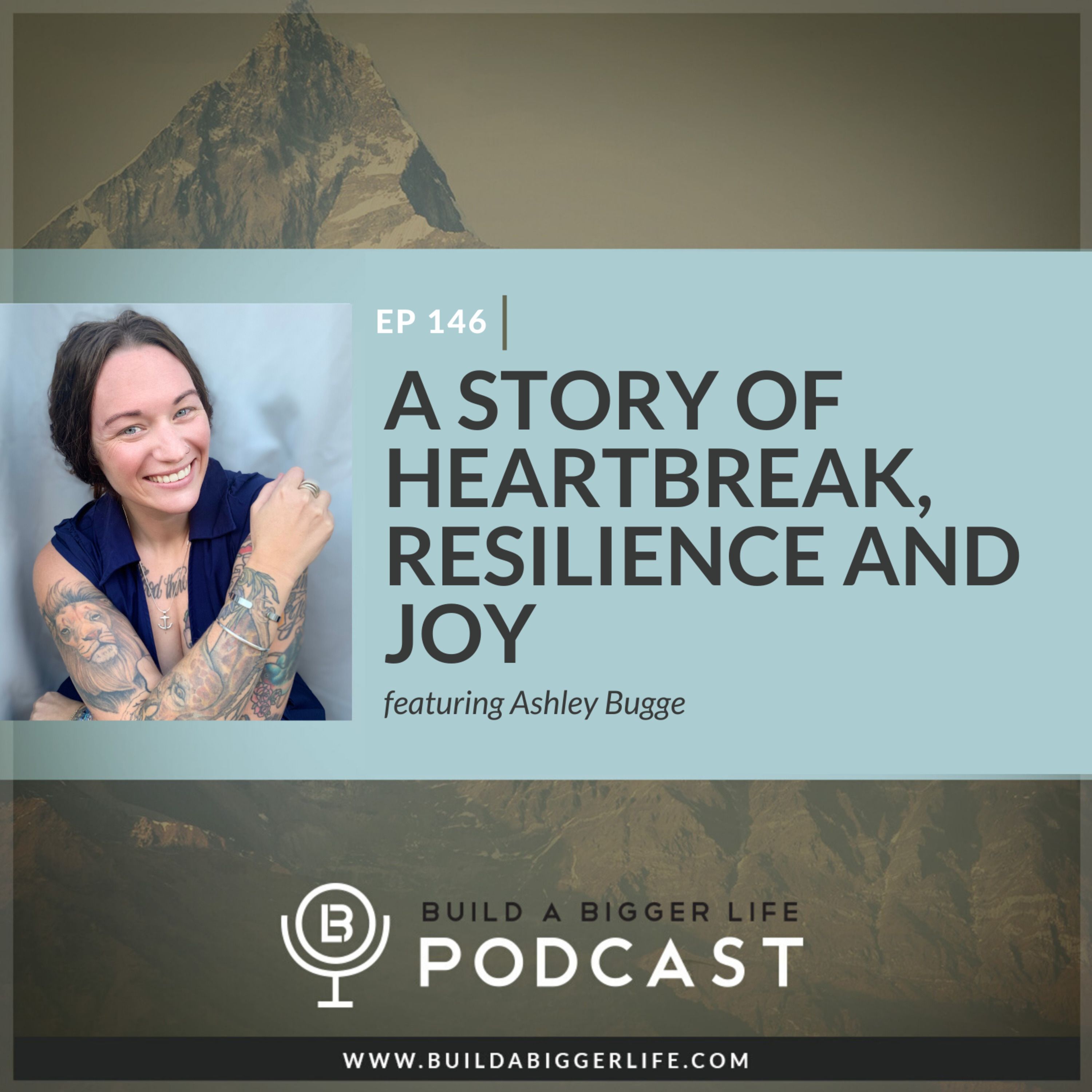 Ep 146: A story of heartbreak, resilience and joy featuring Ashley Bugge episode artwork