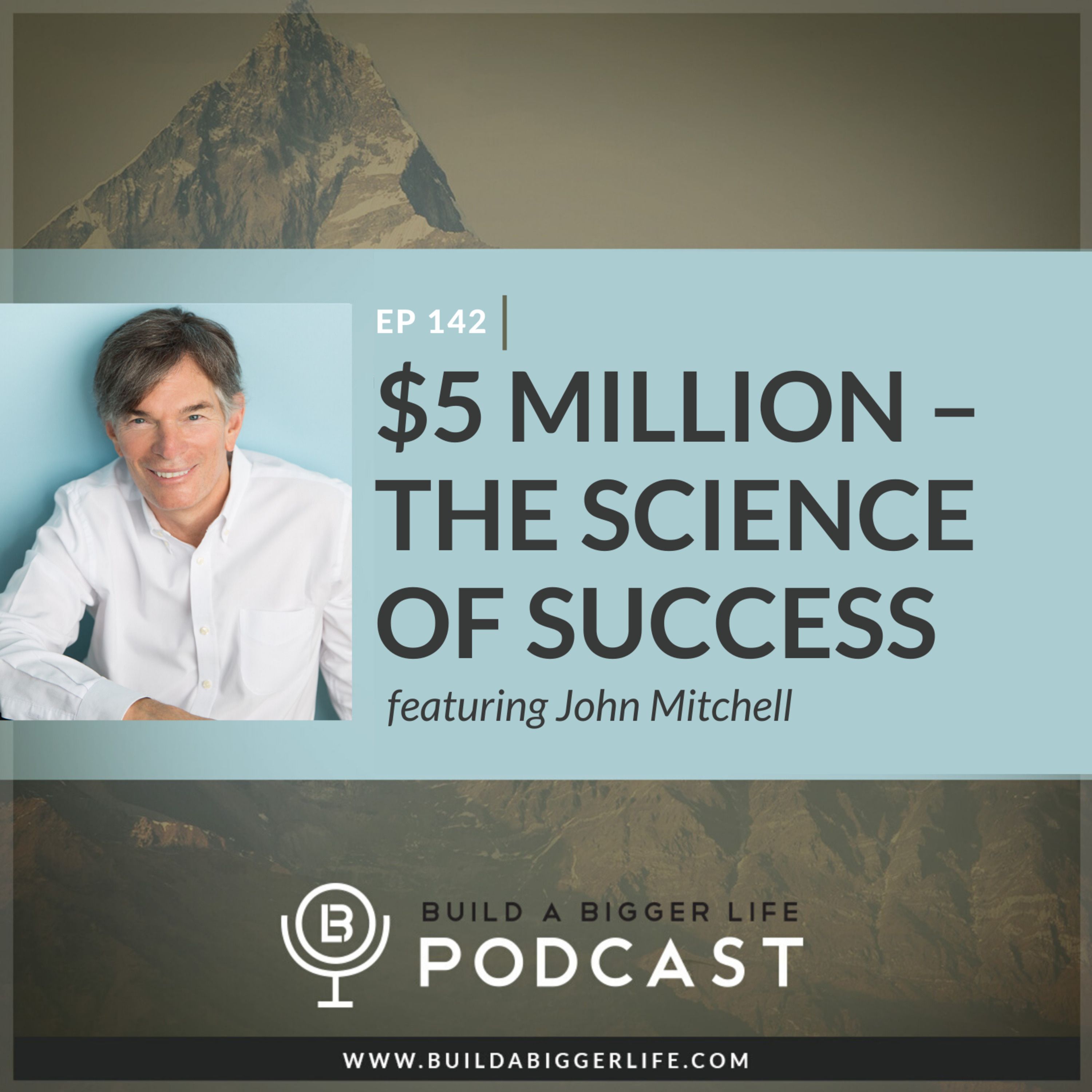 BABL 142: $5 million – the science of success featuring John Mitchell episode artwork