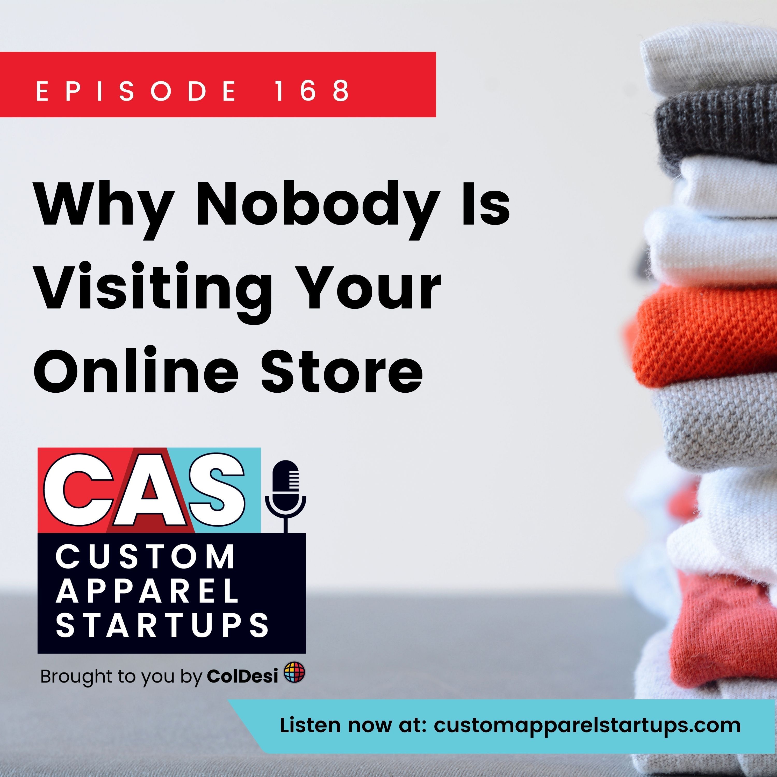 Episode 168 - Why Nobody Is Visiting Your Online Store