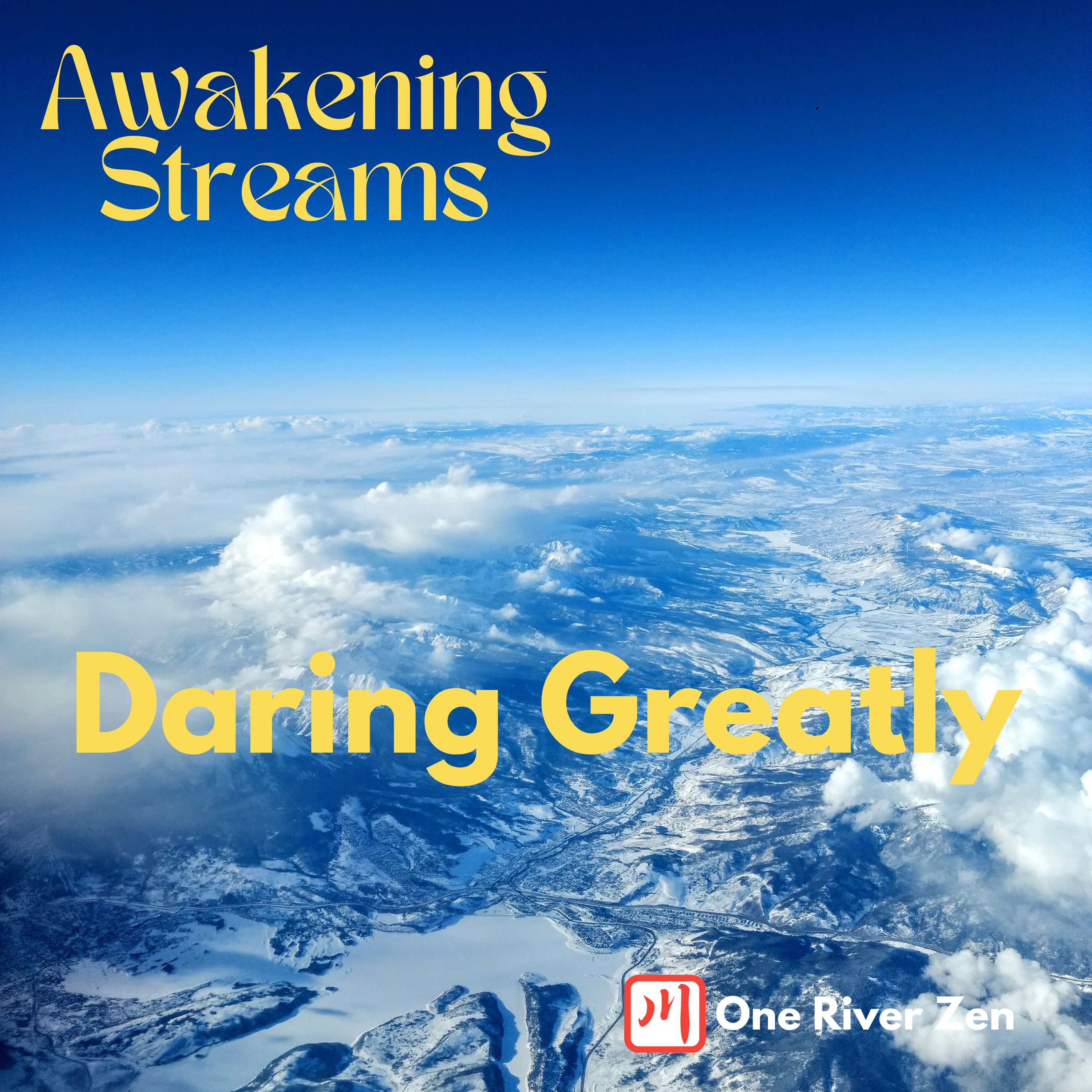 Awakening Streams: The One River Zen Podcast