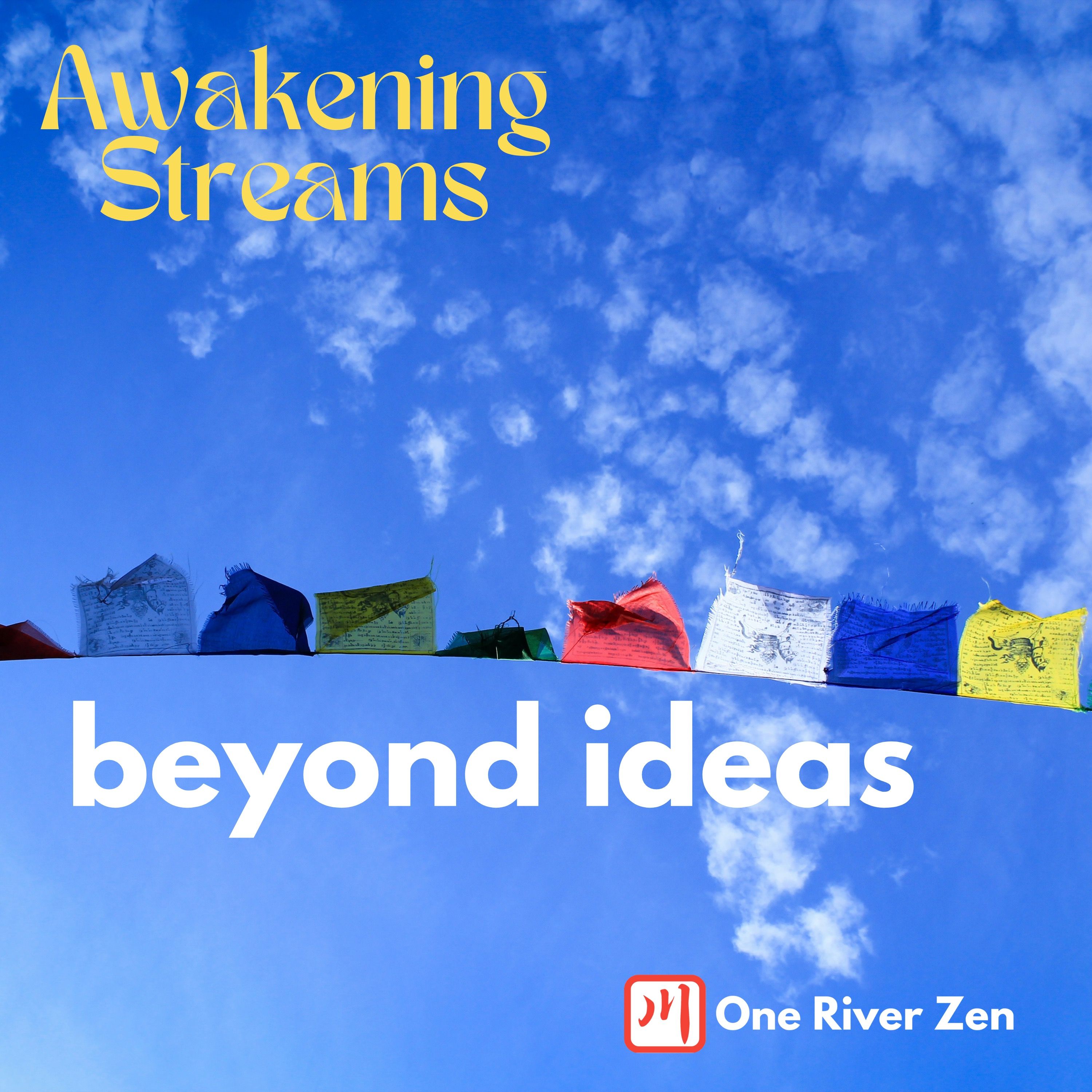 Awakening Streams: The One River Zen Podcast