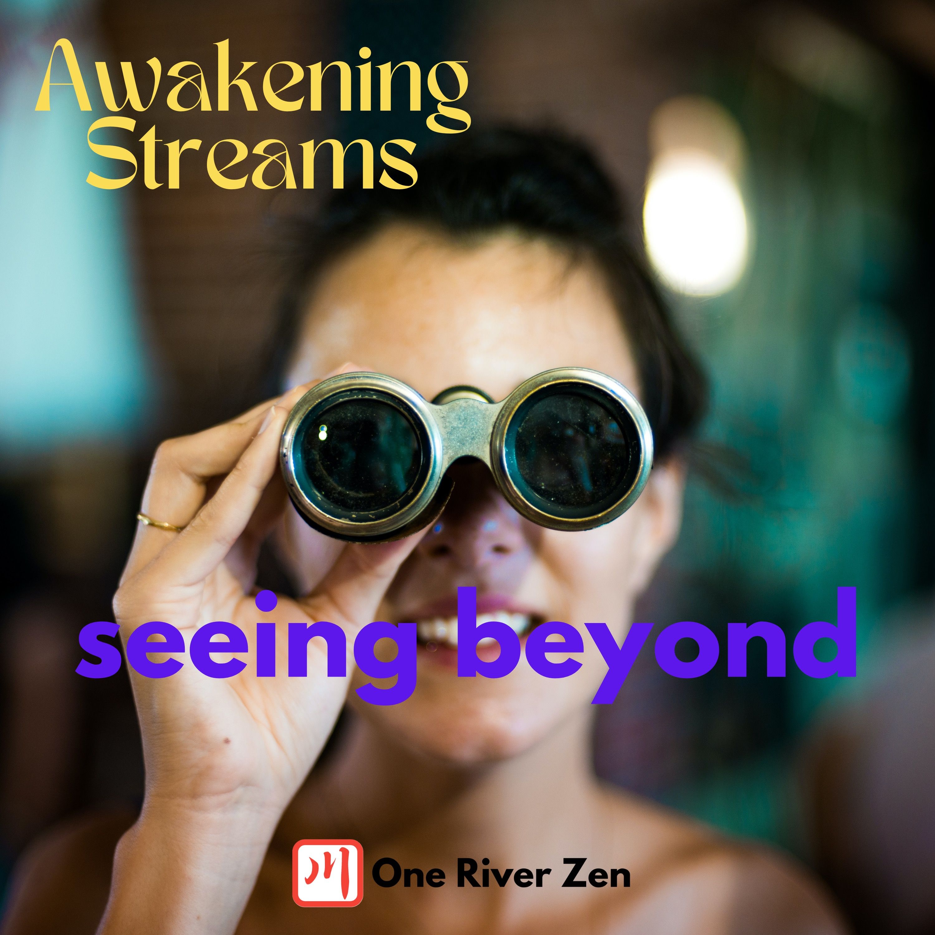 Awakening Streams: The One River Zen Podcast