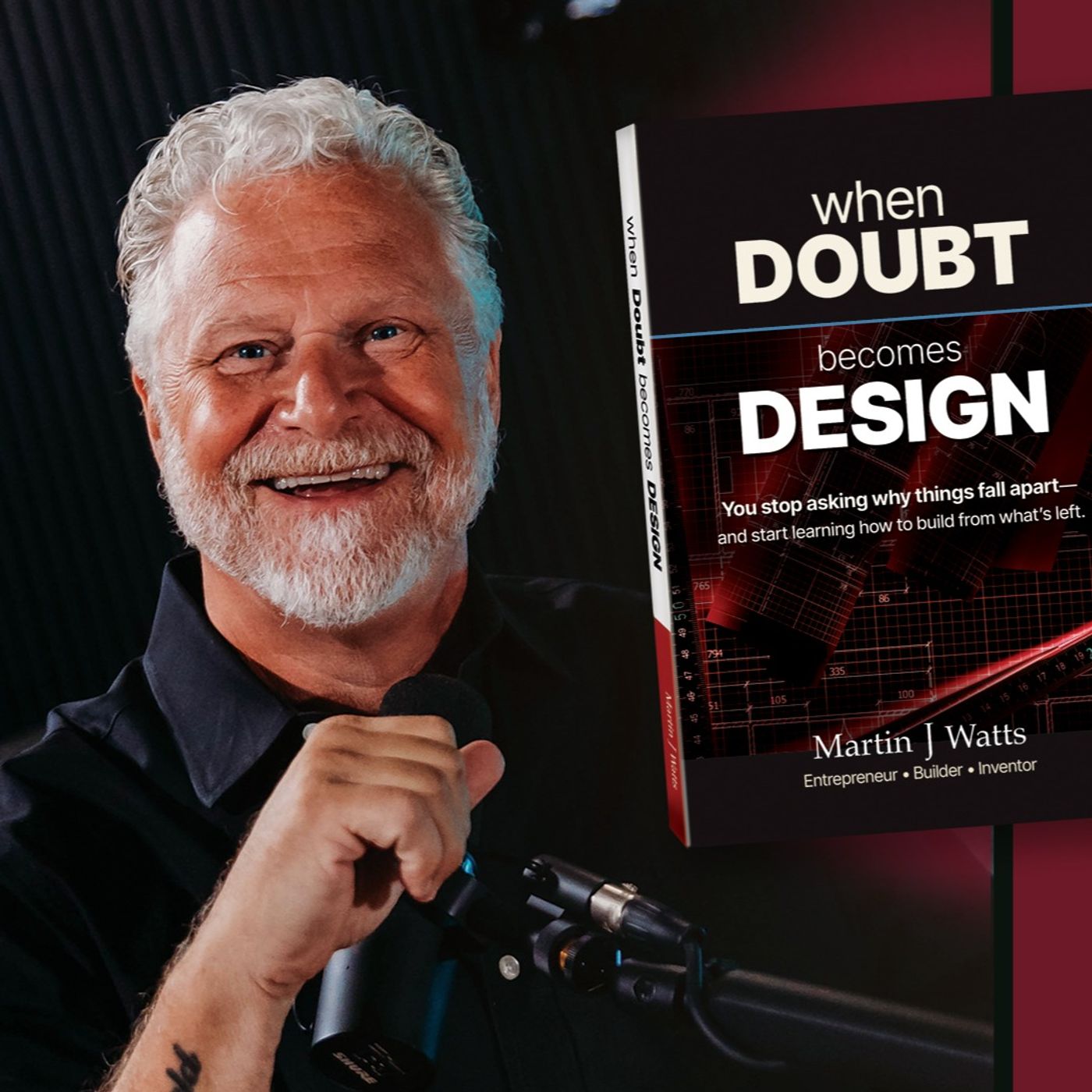 Martin Watts Interview | When Doubt Becomes Design Author, Entrepreneur, Inventor & Innovation Leader episode artwork